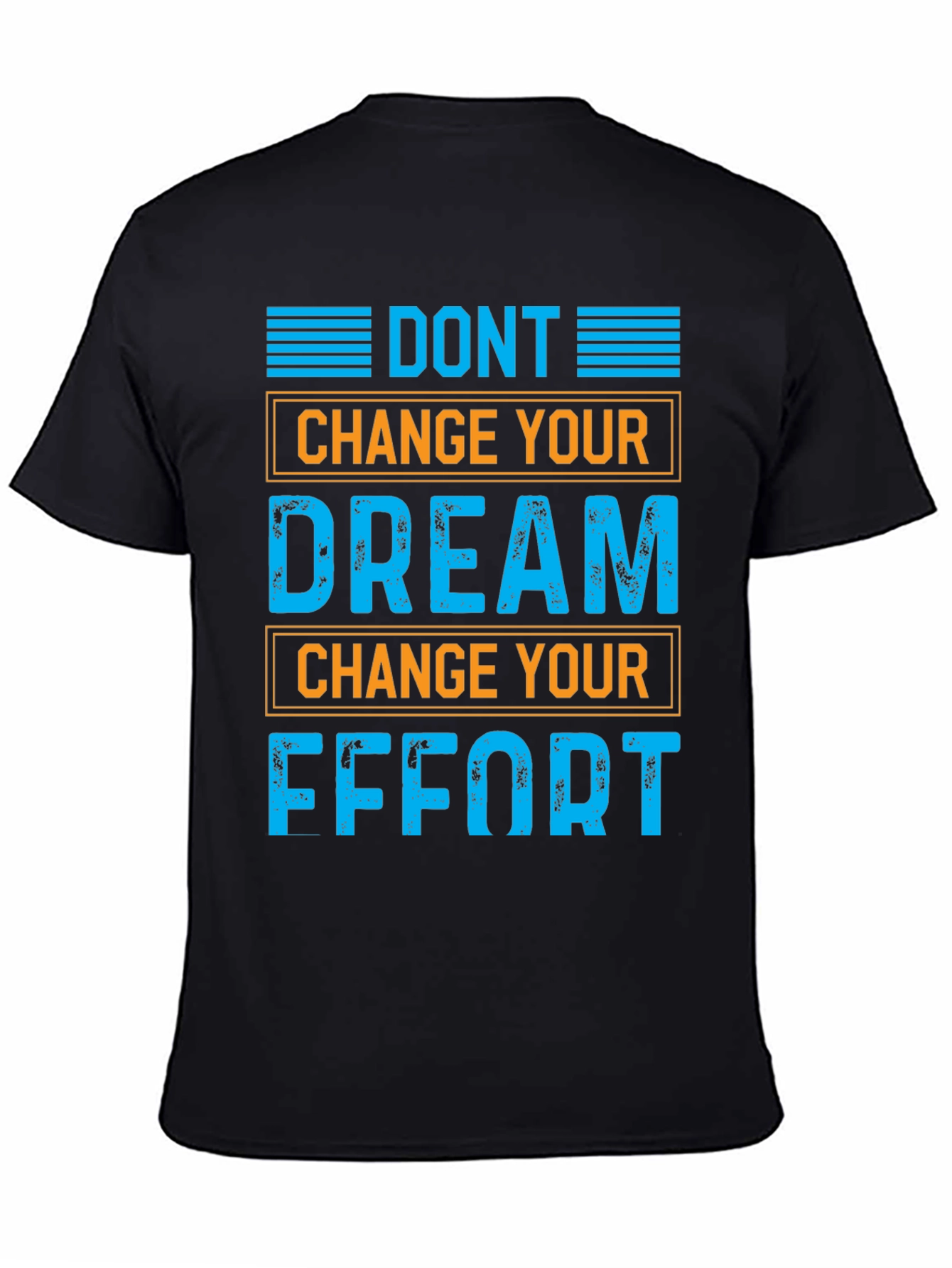 Motivational Graphic T-Shirt: Dont Change Your Dream