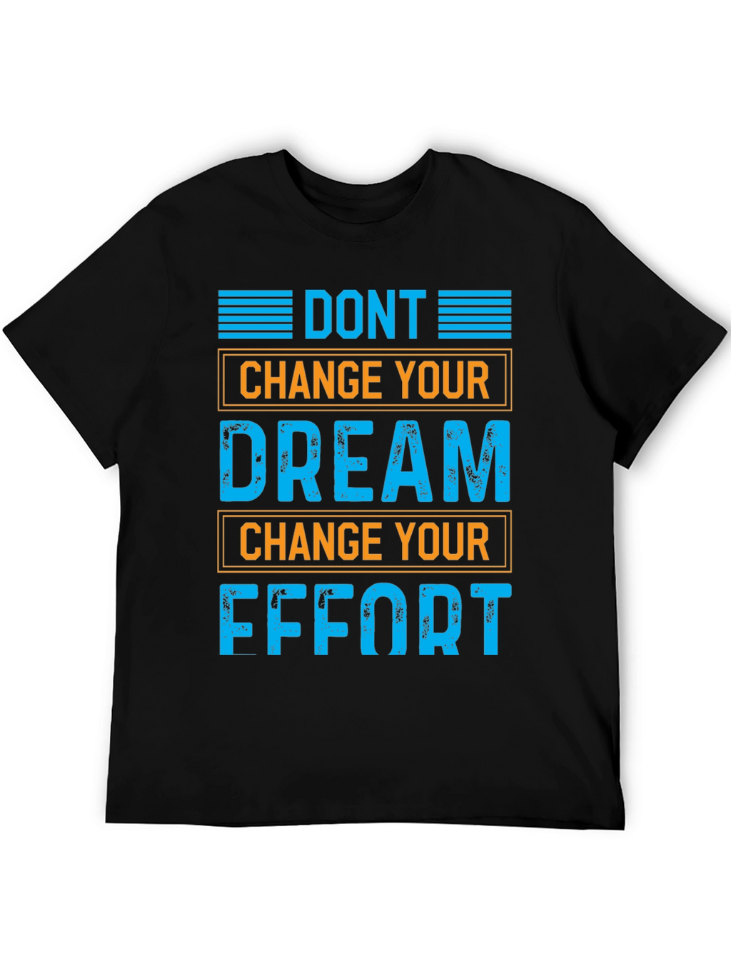 Motivational Graphic T-Shirt: Dont Change Your Dream
