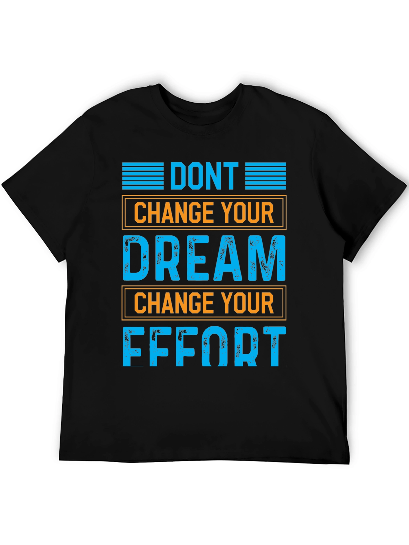 Motivational Graphic T-Shirt: Dont Change Your Dream
