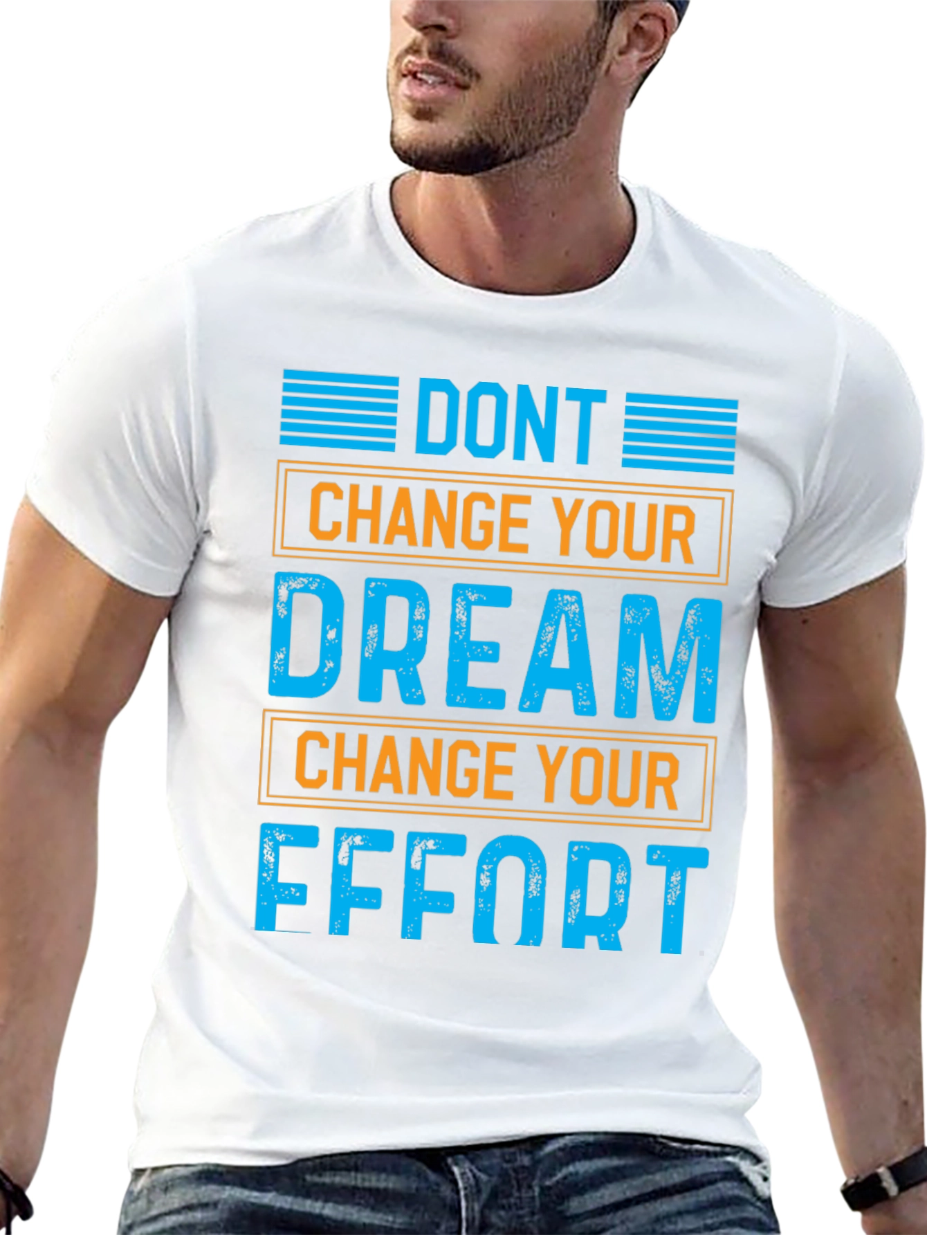 Motivational Graphic T-Shirt: Dont Change Your Dream