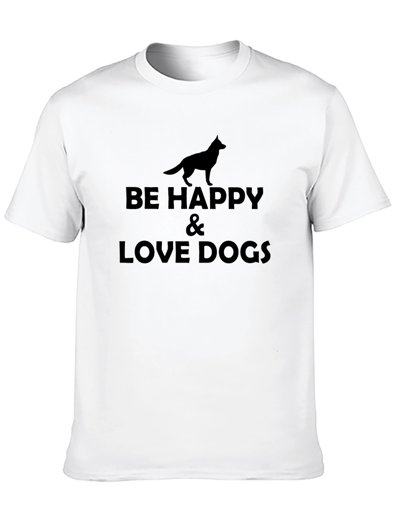 Be Happy & Love Dogs Graphic T-Shirt