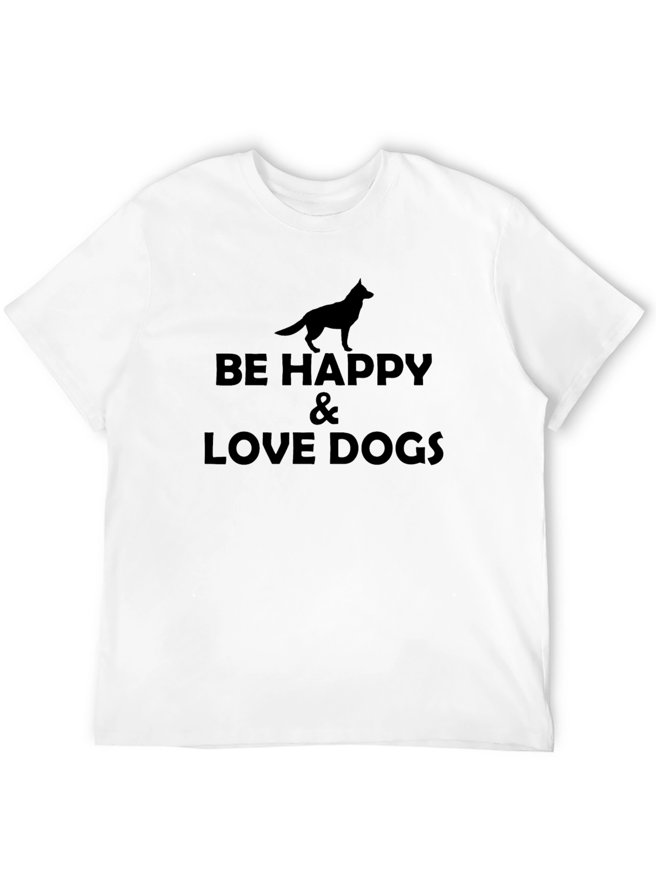 Be Happy & Love Dogs Graphic T-Shirt