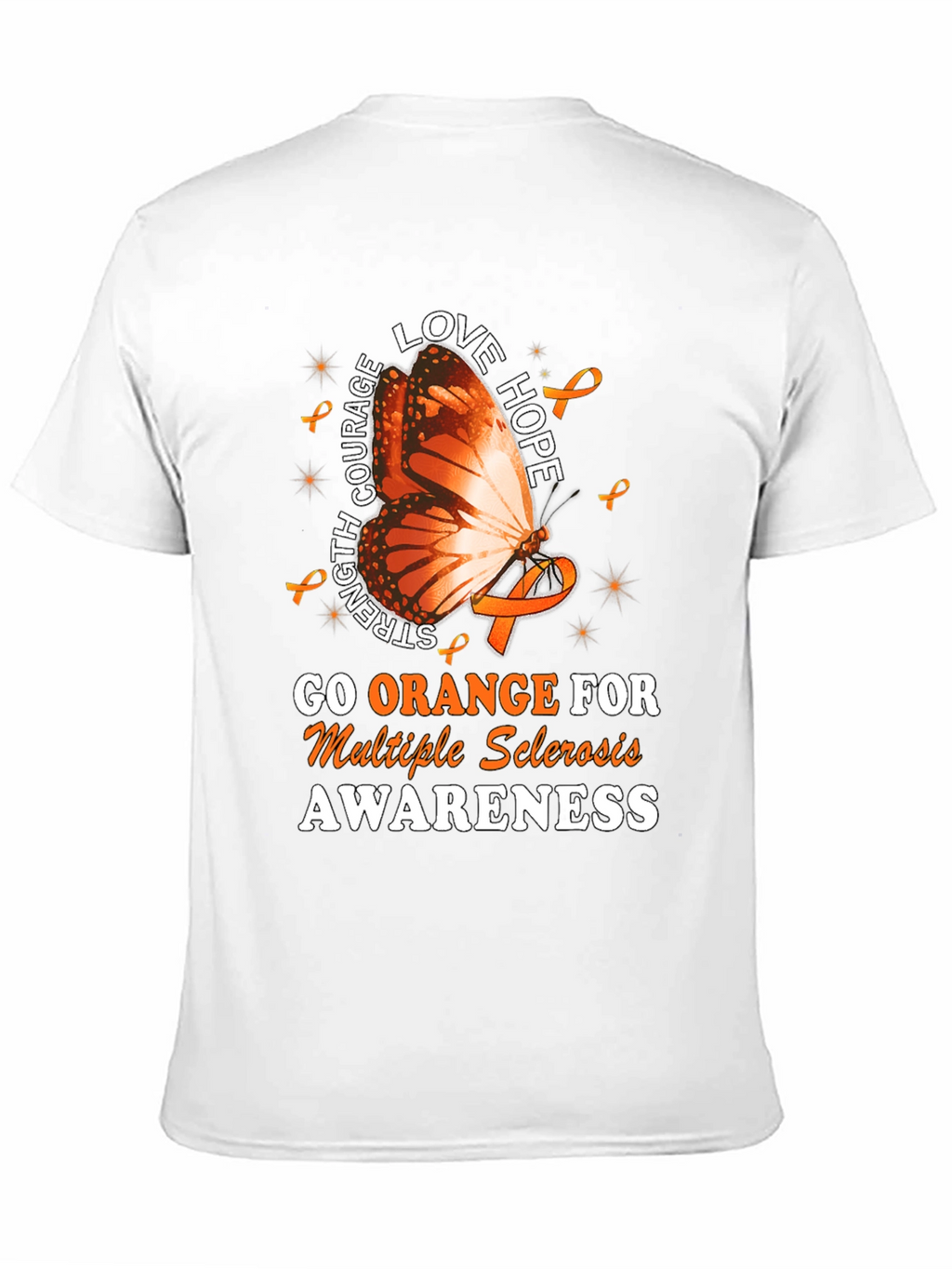 MS Awareness T-Shirt: Orange Butterfly Love Hope Strength