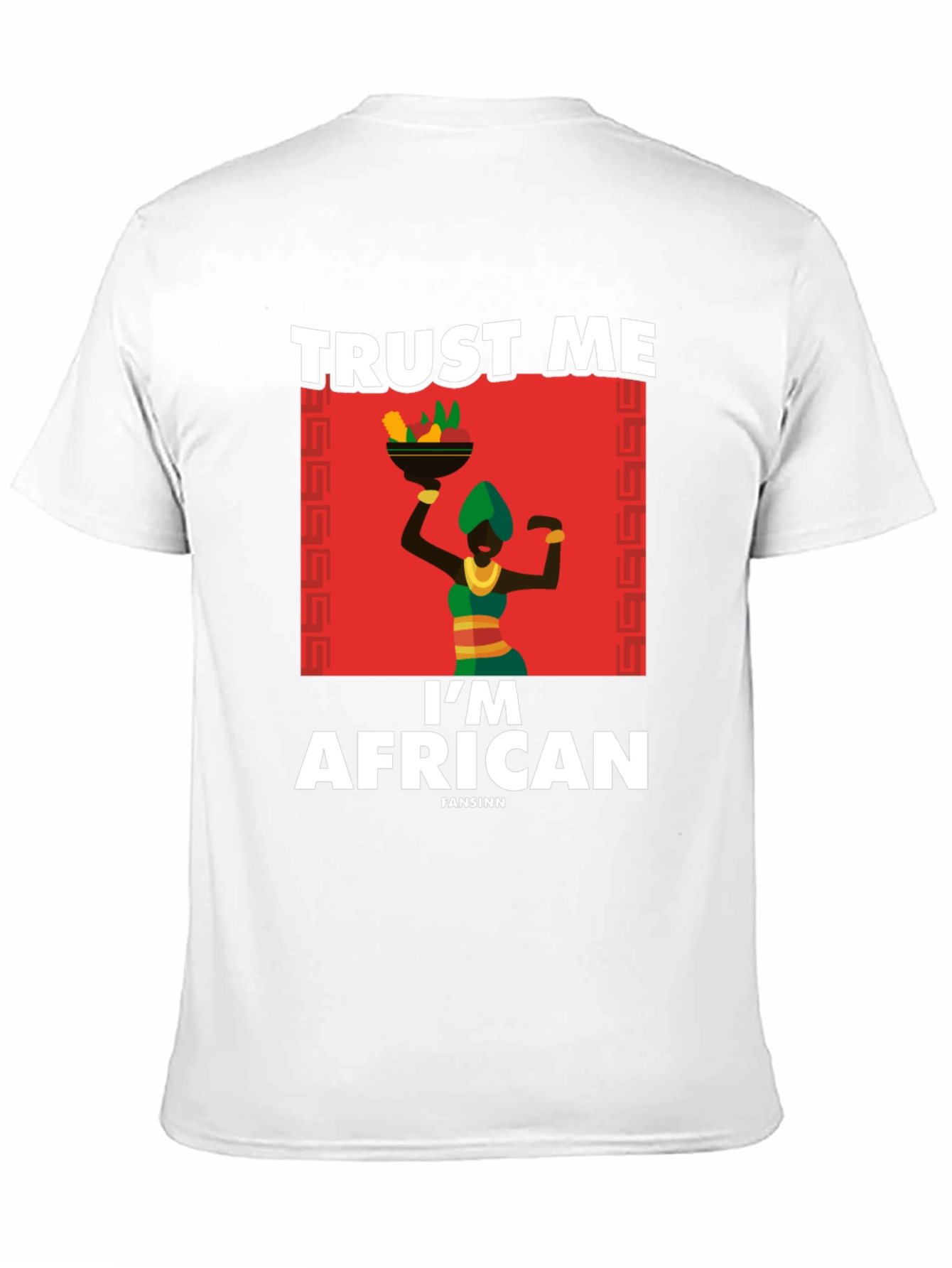 Trust Me Im African T-Shirt
