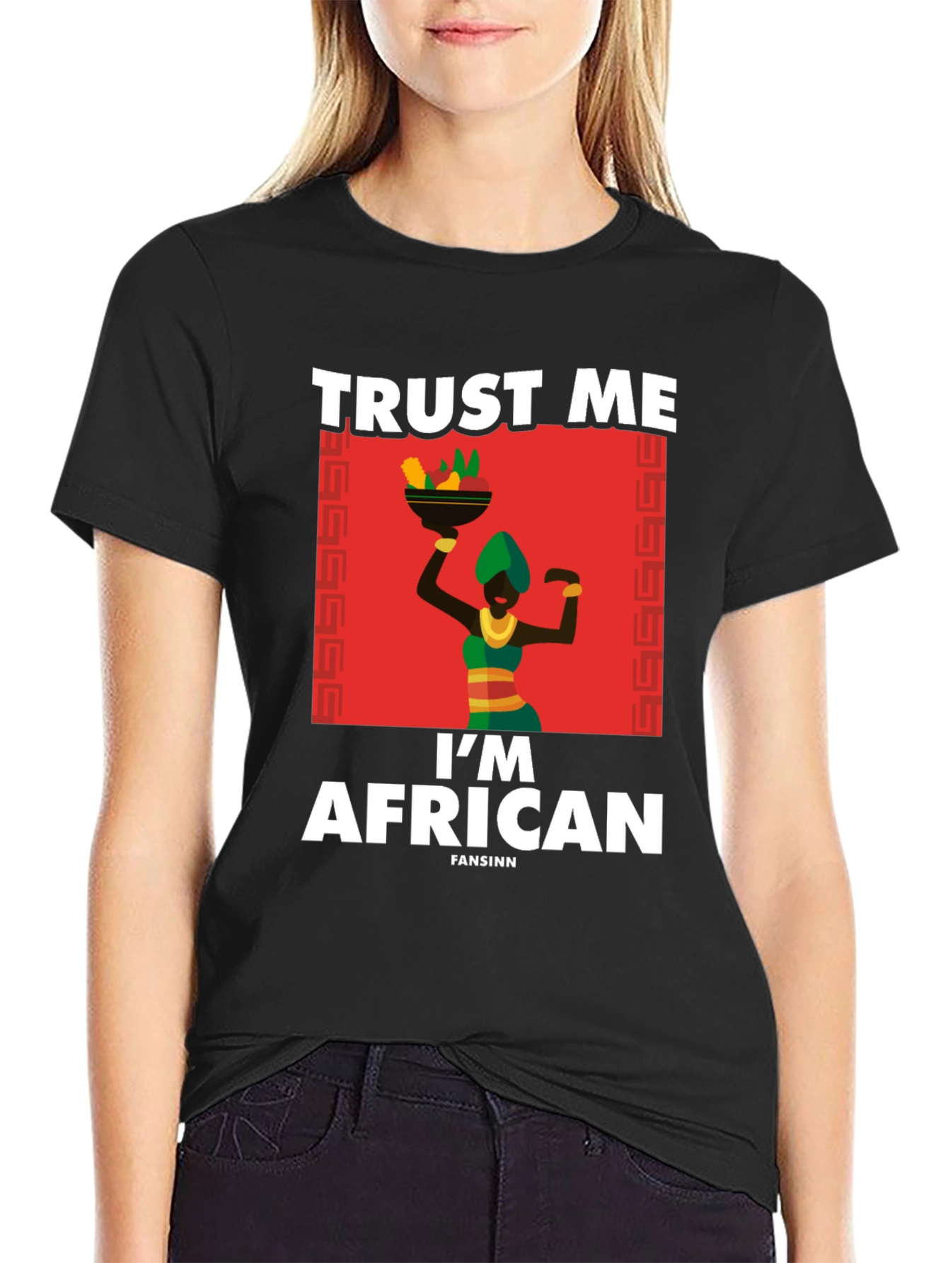 Trust Me Im African T-Shirt