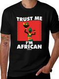 Trust Me Im African T-Shirt