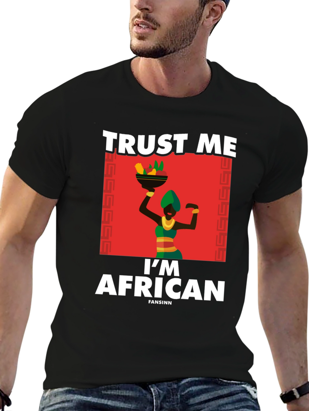 Trust Me Im African T-Shirt