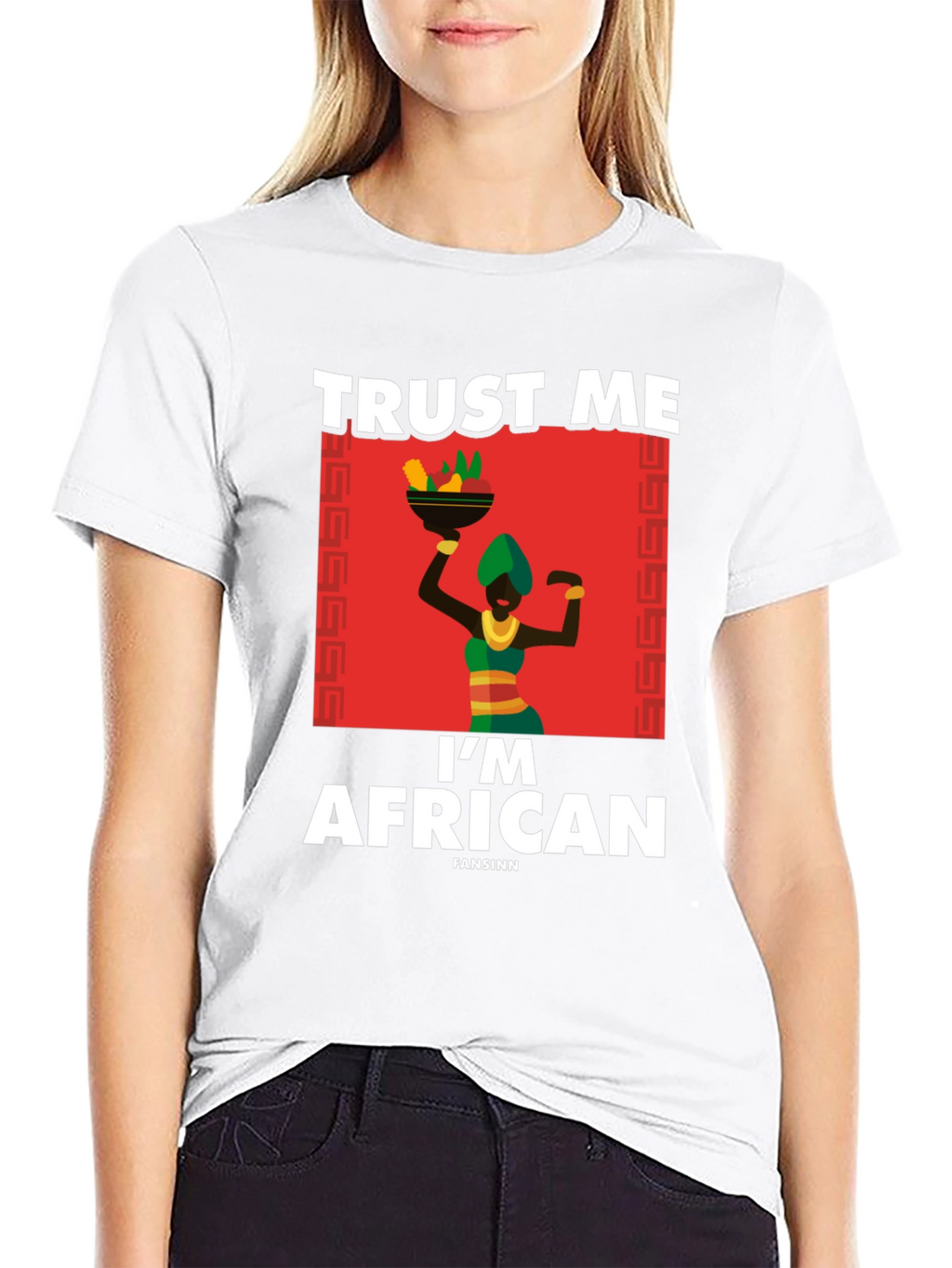 Trust Me Im African T-Shirt