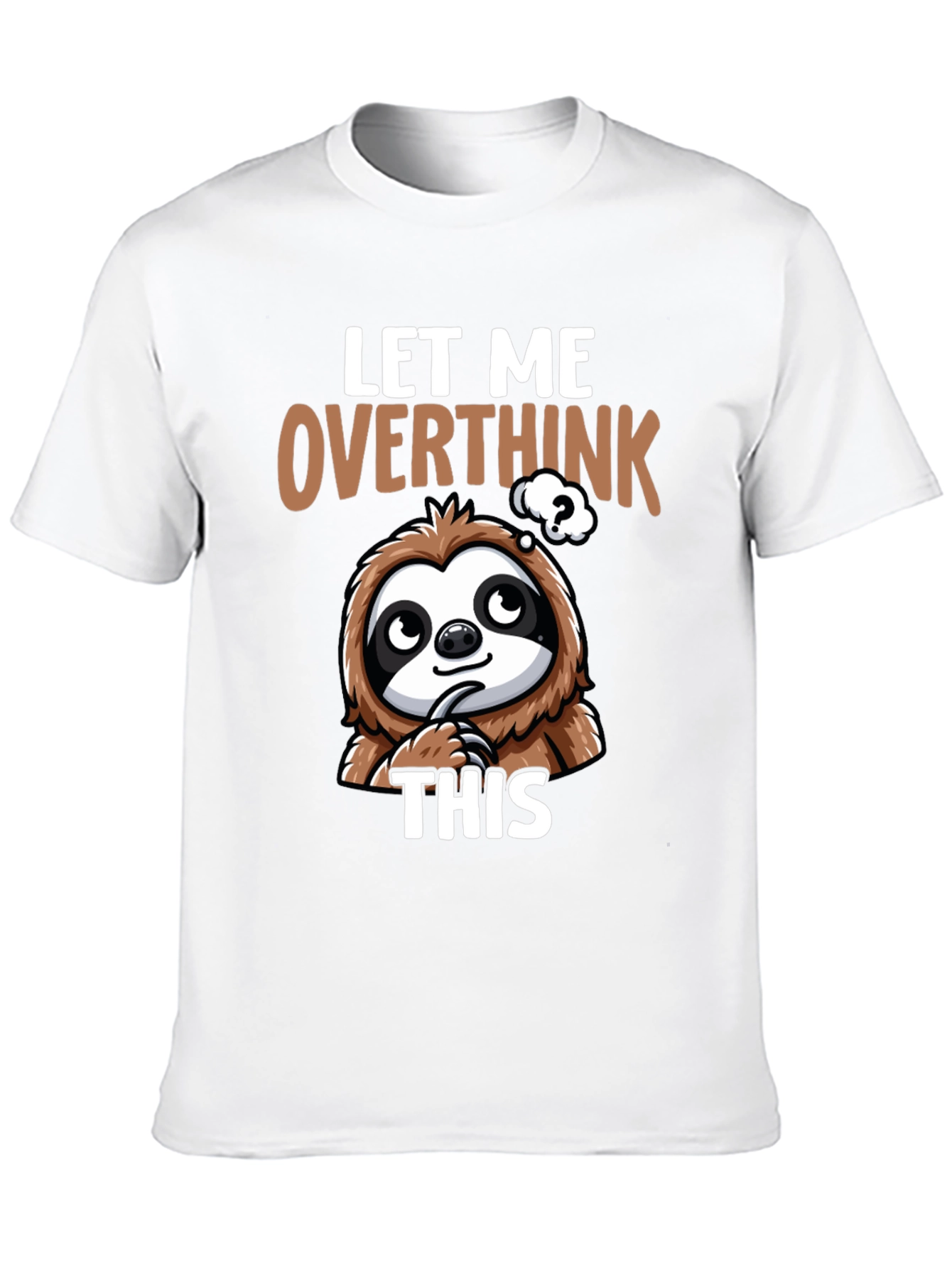 Let Me Overthink This Sloth T-Shirt