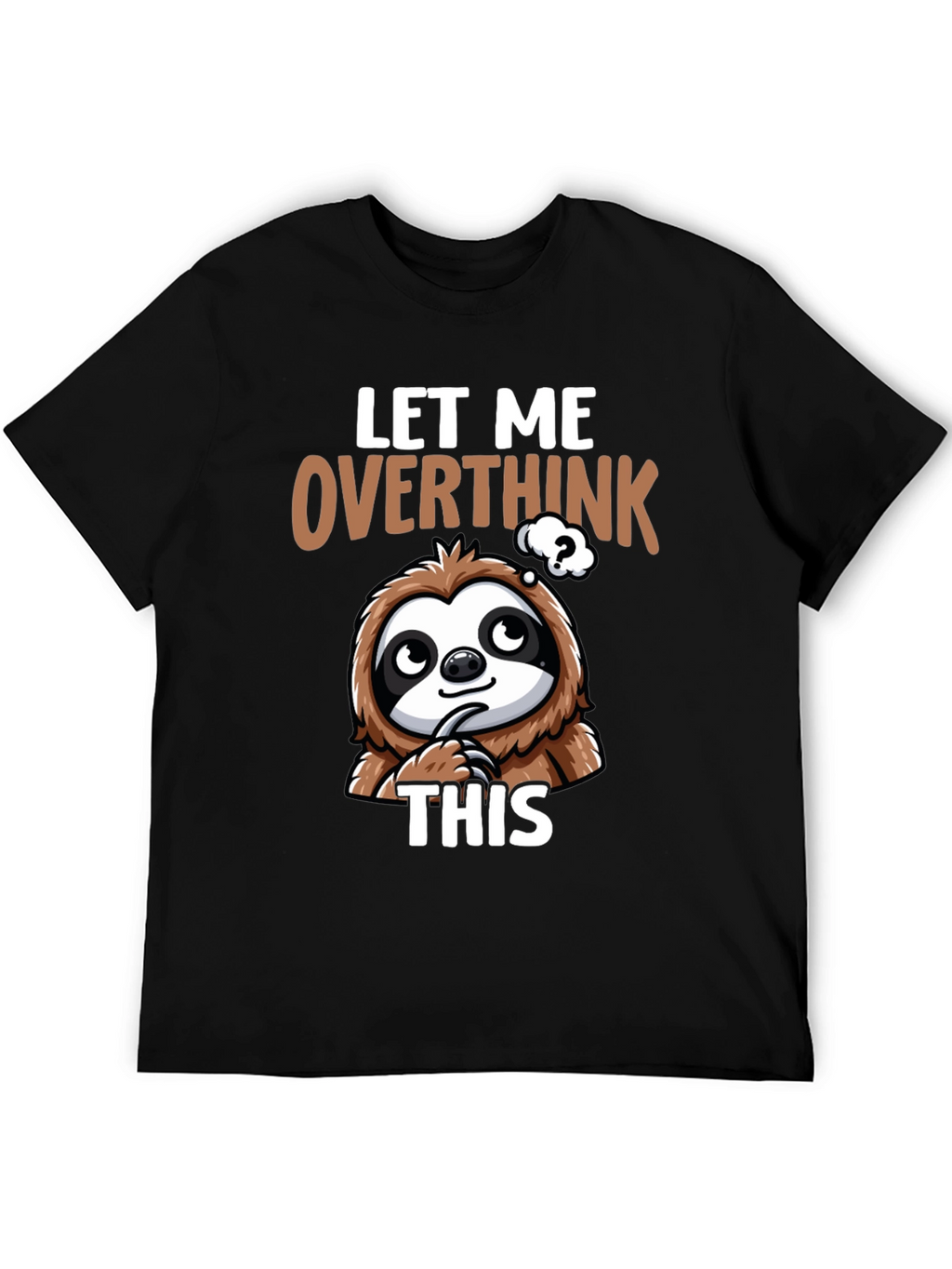 Let Me Overthink This Sloth T-Shirt