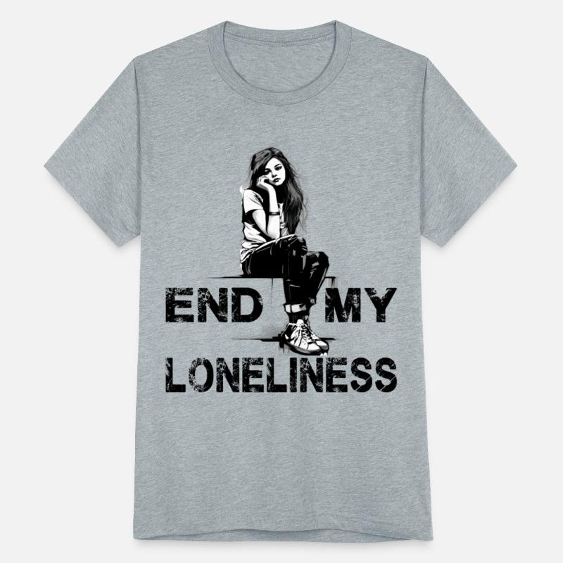 Women's Slogon End My Loneliness for Men and