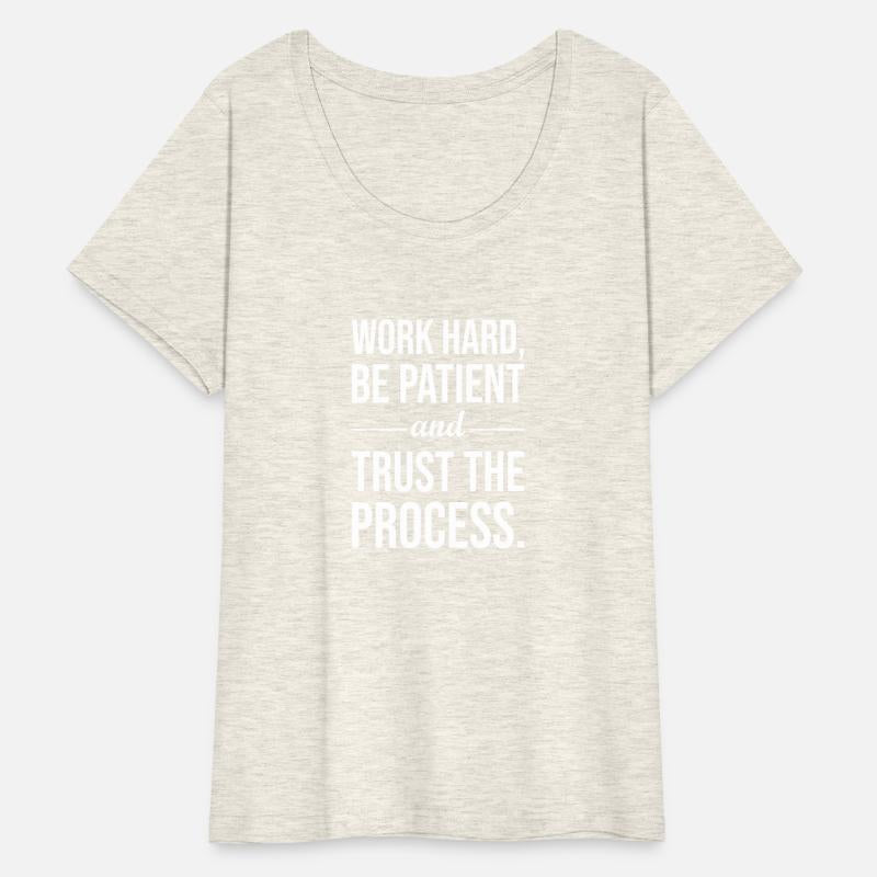 work hard be patient and trust the process