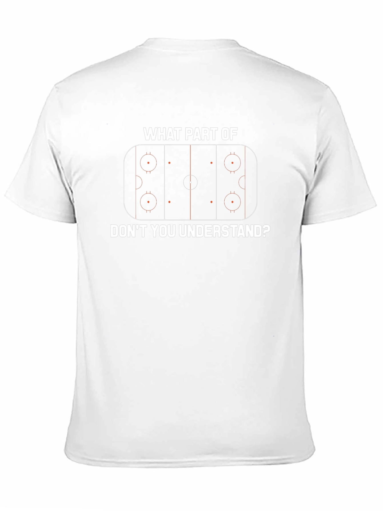 Hockey Rink Graphic T-Shirt - What Part Dont You Understand?