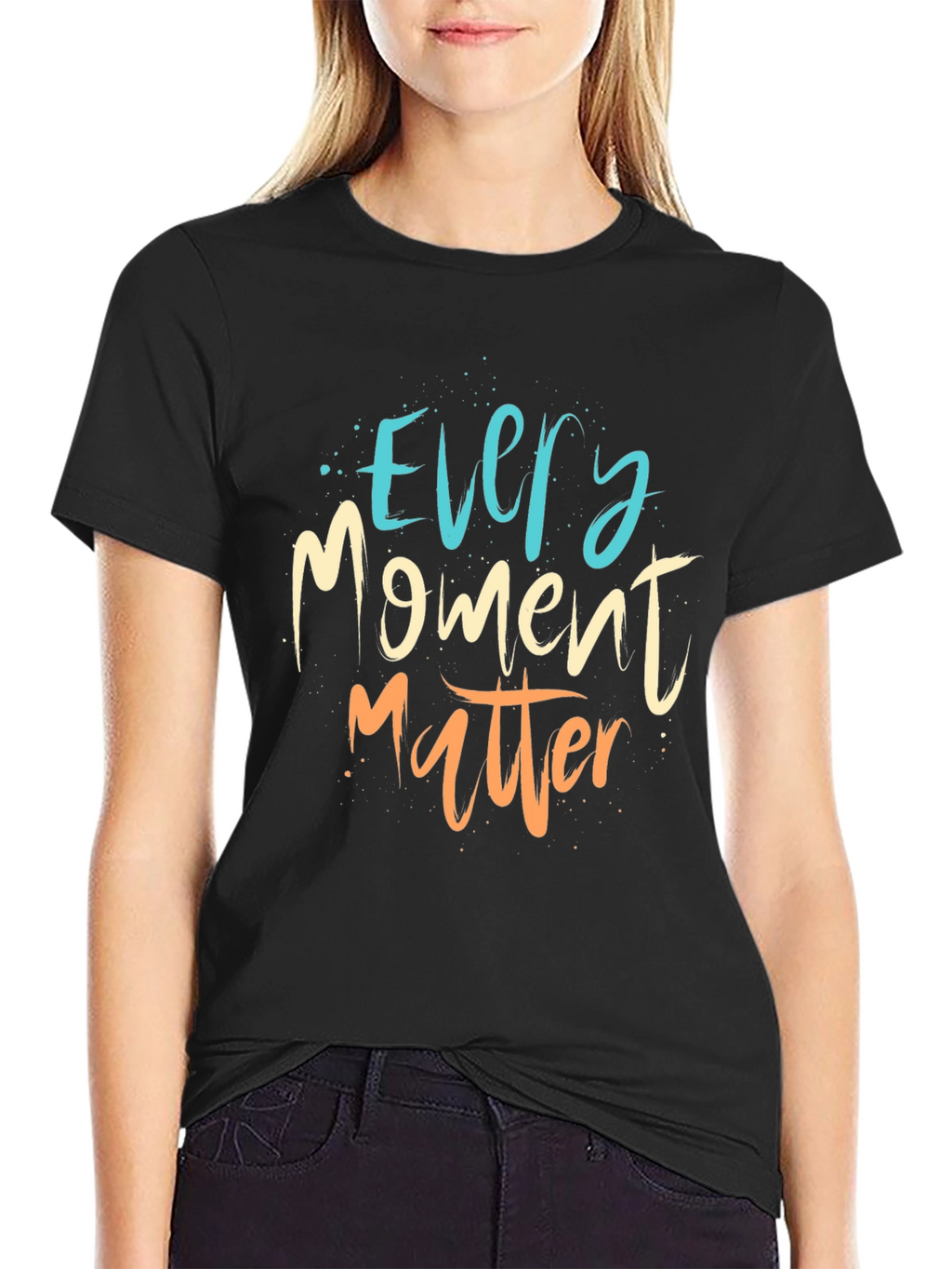 Every Moment Matter T-Shirt - Motivational