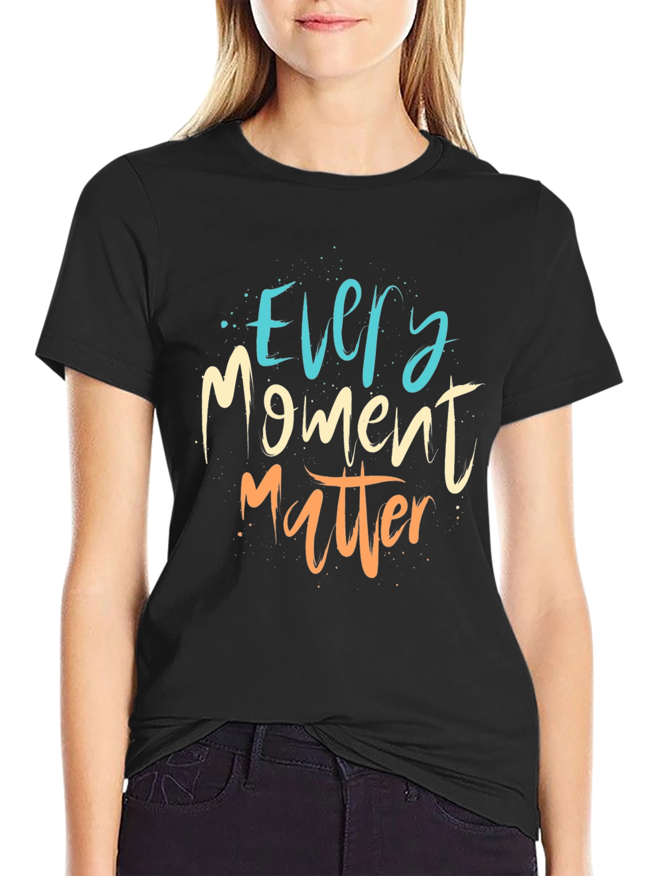 Every Moment Matter T-Shirt - Motivational