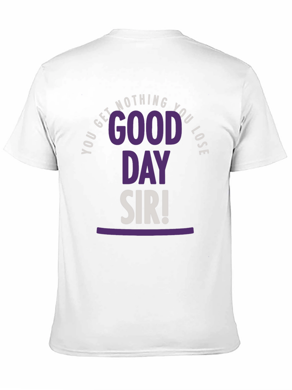 Good Day Sir T-Shirt