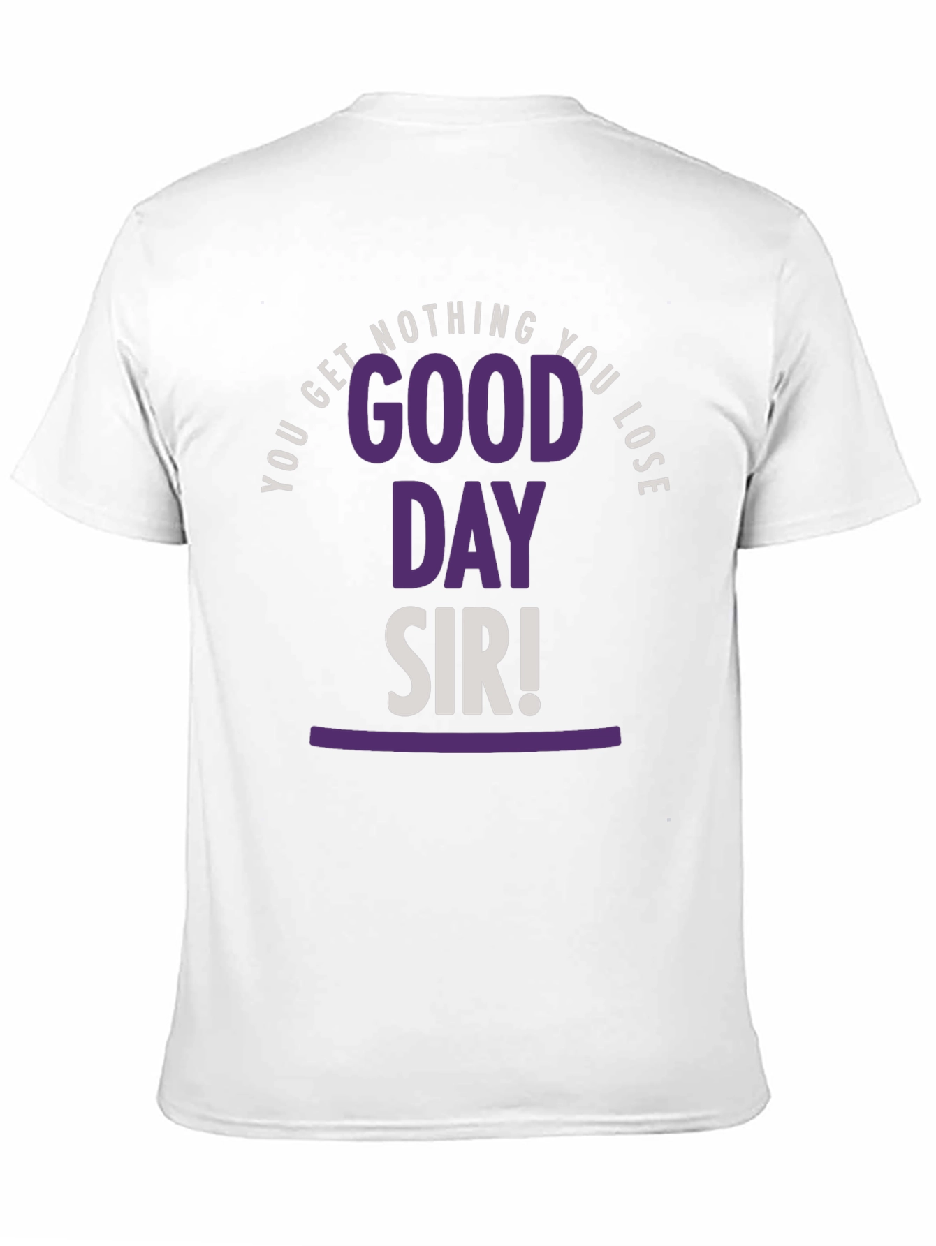 Good Day Sir T-Shirt