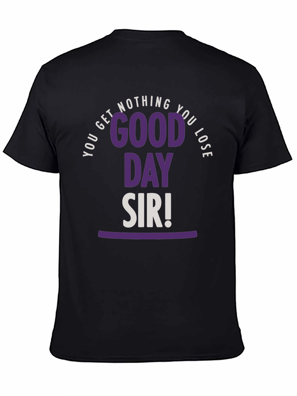 Good Day Sir T-Shirt