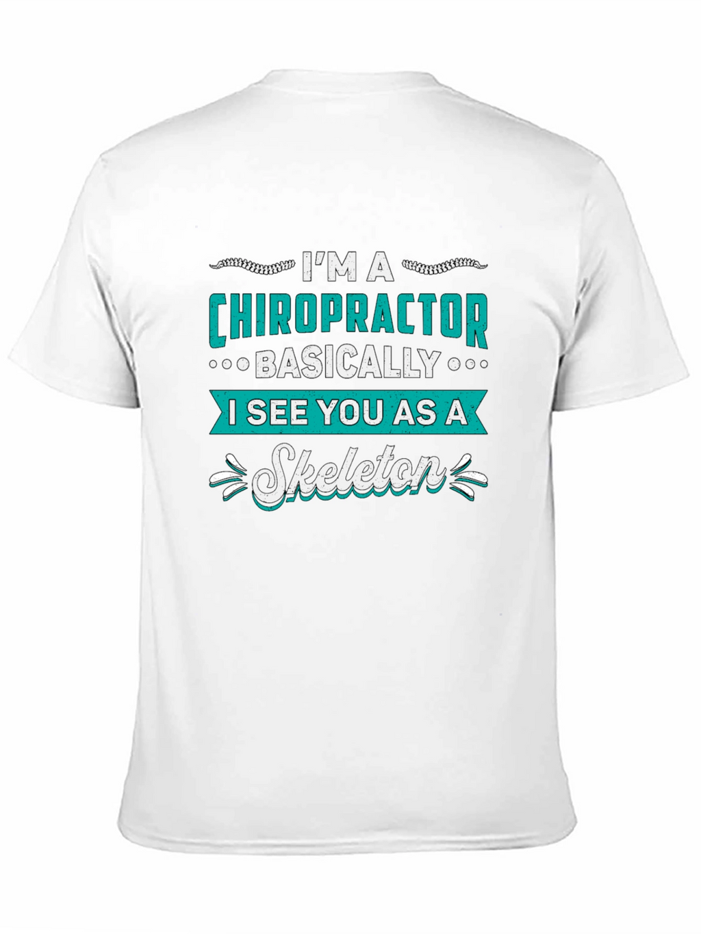 Chiropractor Skeleton T-Shirt - Funny Doctor Gift