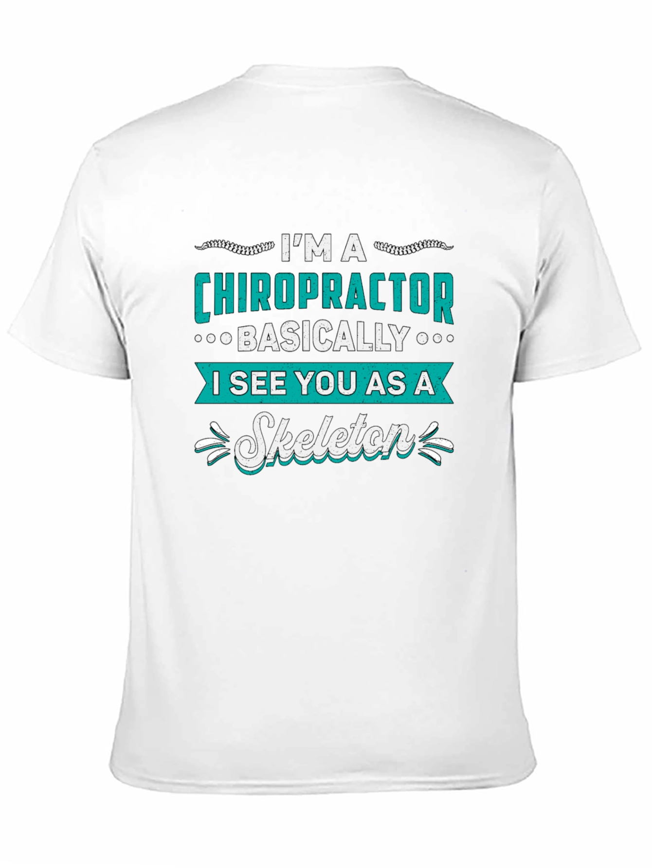 Chiropractor Skeleton T-Shirt - Funny Doctor Gift