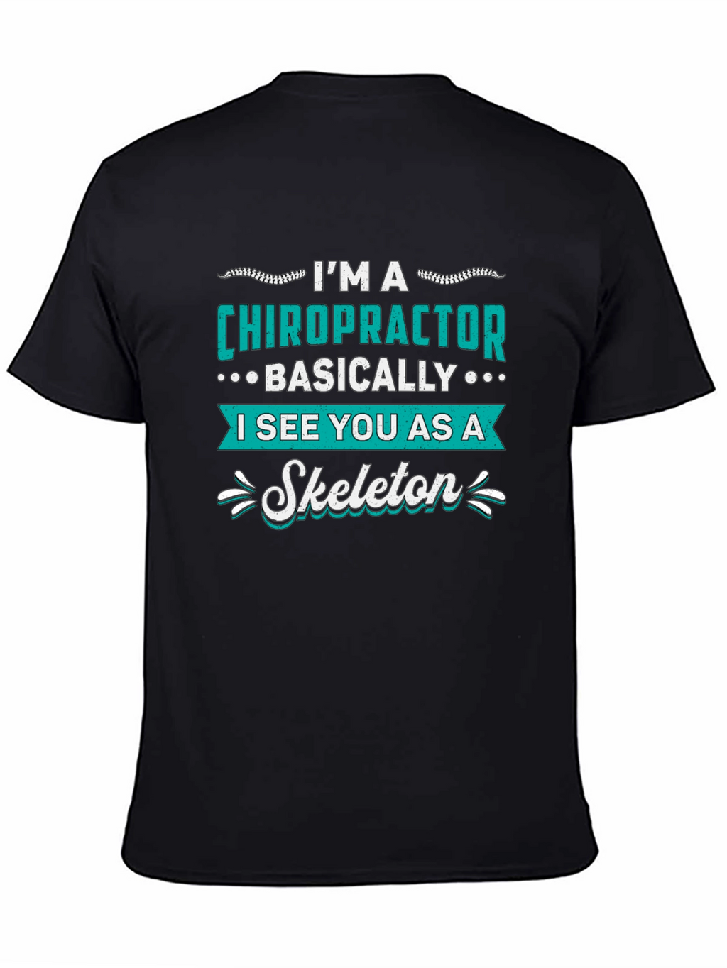 Chiropractor Skeleton T-Shirt - Funny Doctor Gift