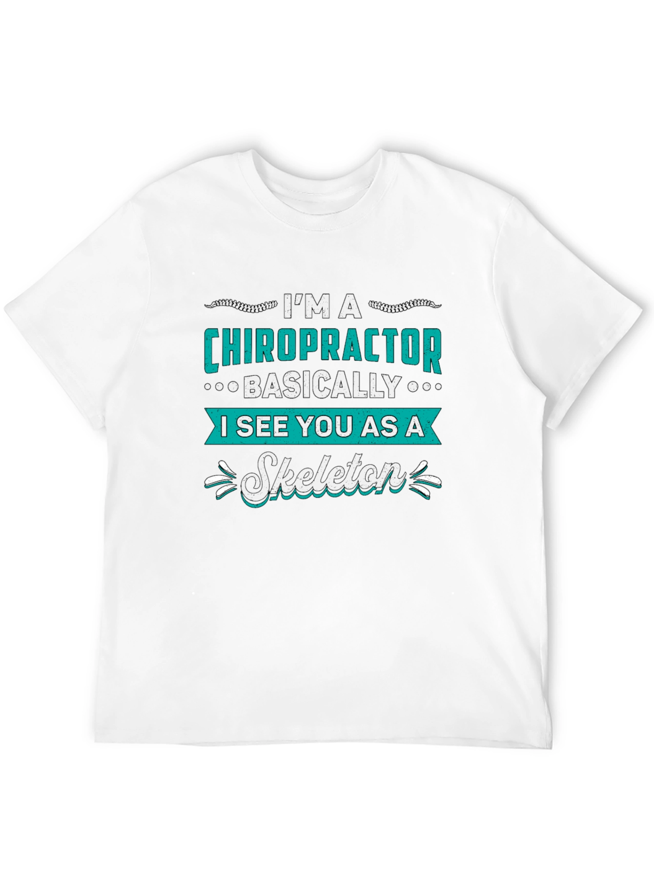 Chiropractor Skeleton T-Shirt - Funny Doctor Gift