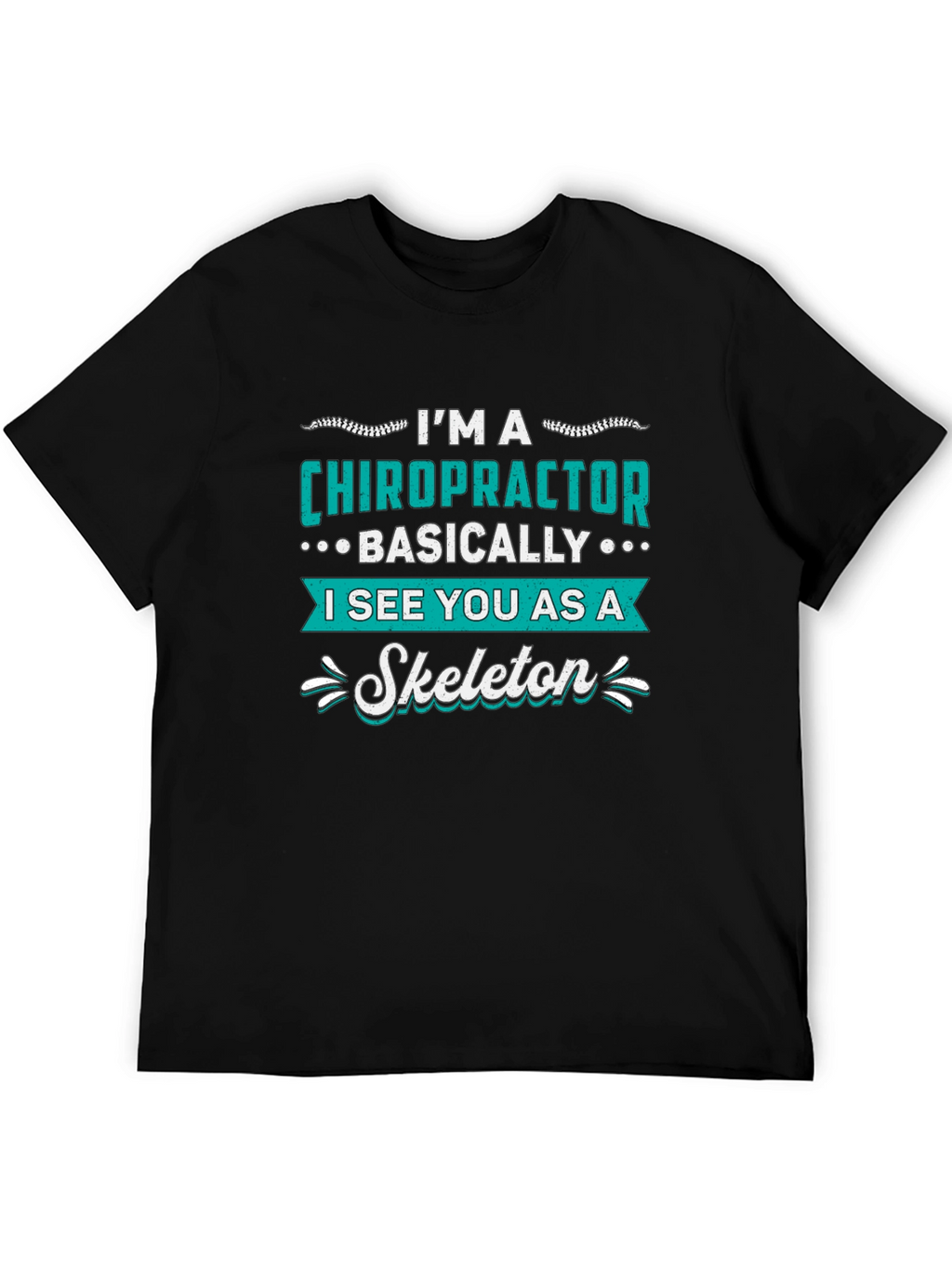 Chiropractor Skeleton T-Shirt - Funny Doctor Gift