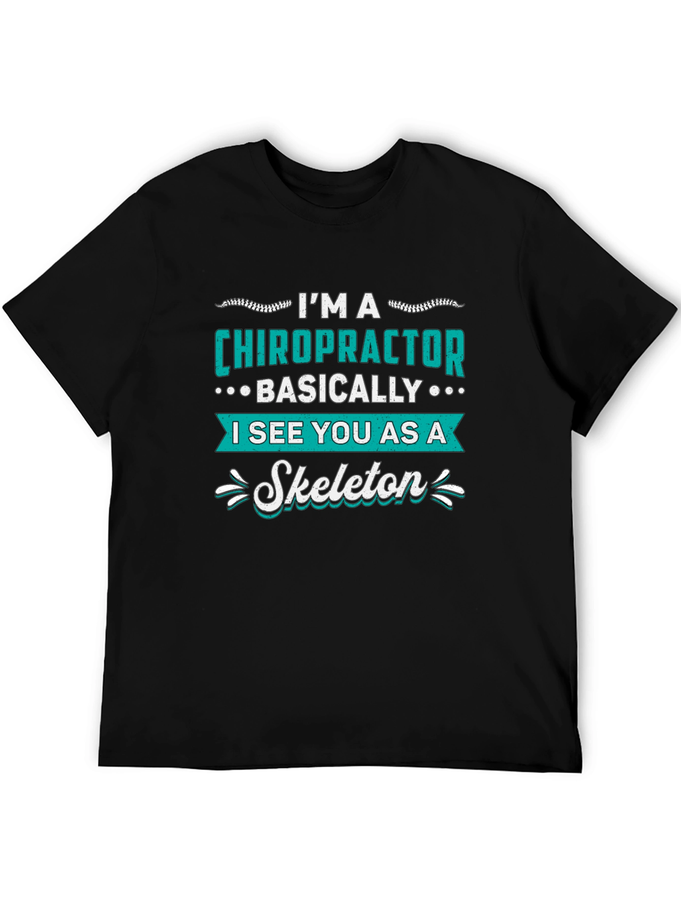 Chiropractor Skeleton T-Shirt - Funny Doctor Gift