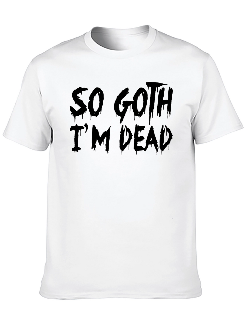 So Goth Im Dead Black Graphic Tee