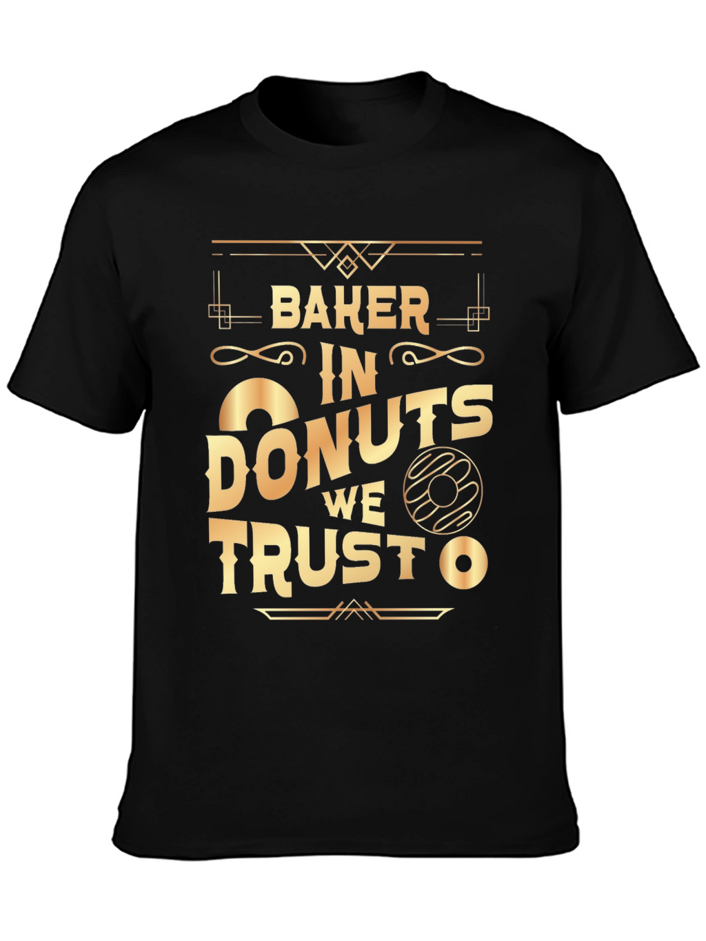 Baker In Donuts We Trust T-Shirt