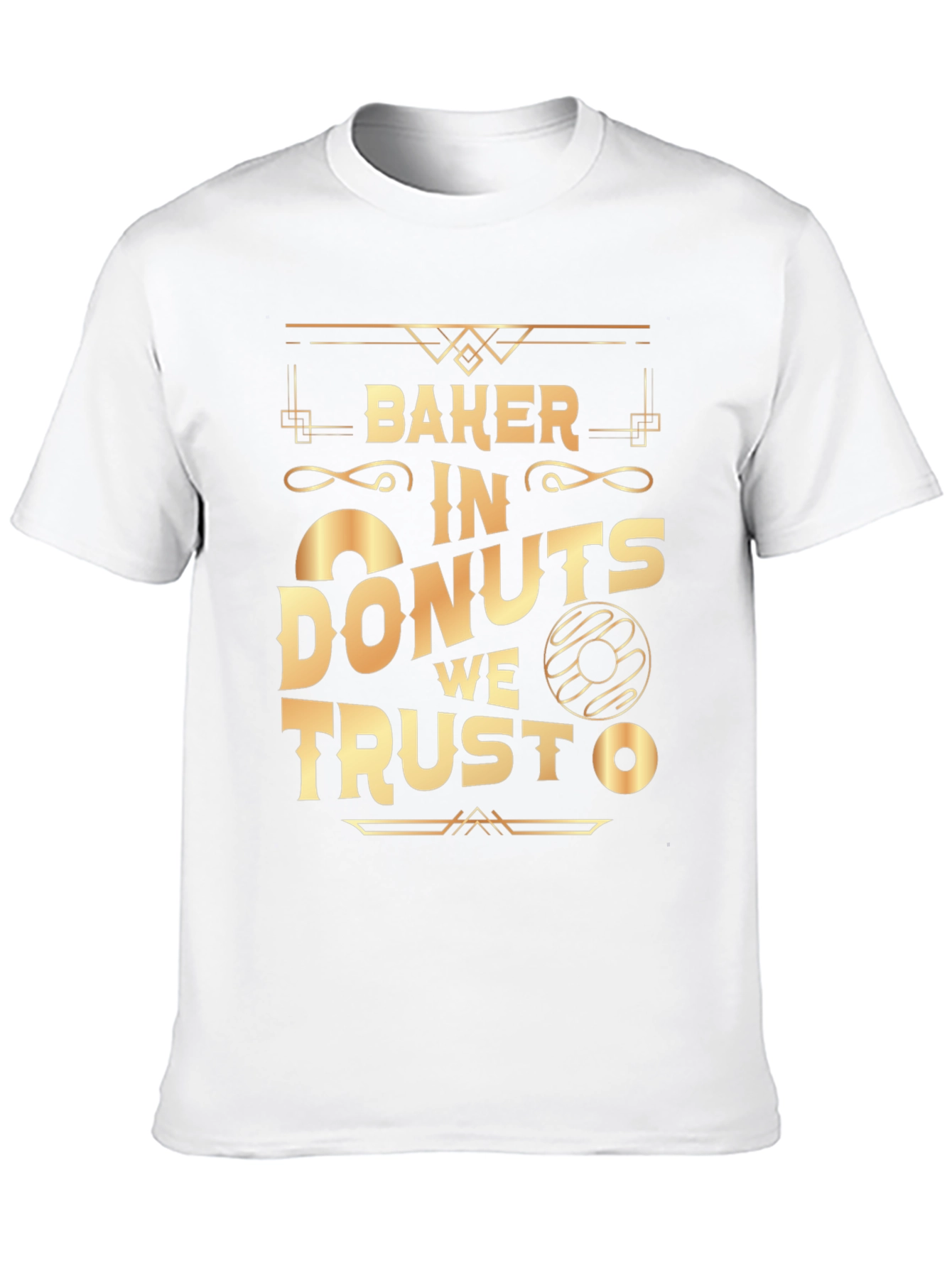 Baker In Donuts We Trust T-Shirt