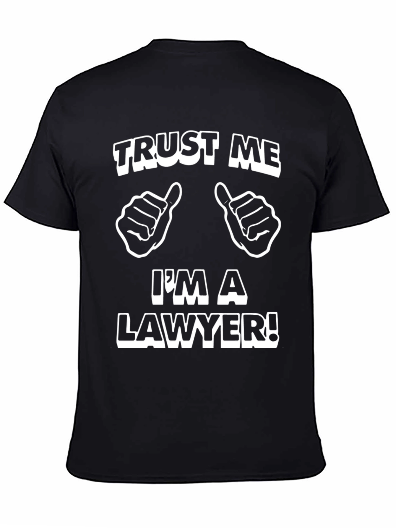 Trust Me Im a Lawyer T-Shirt - Funny Law Profession Tee