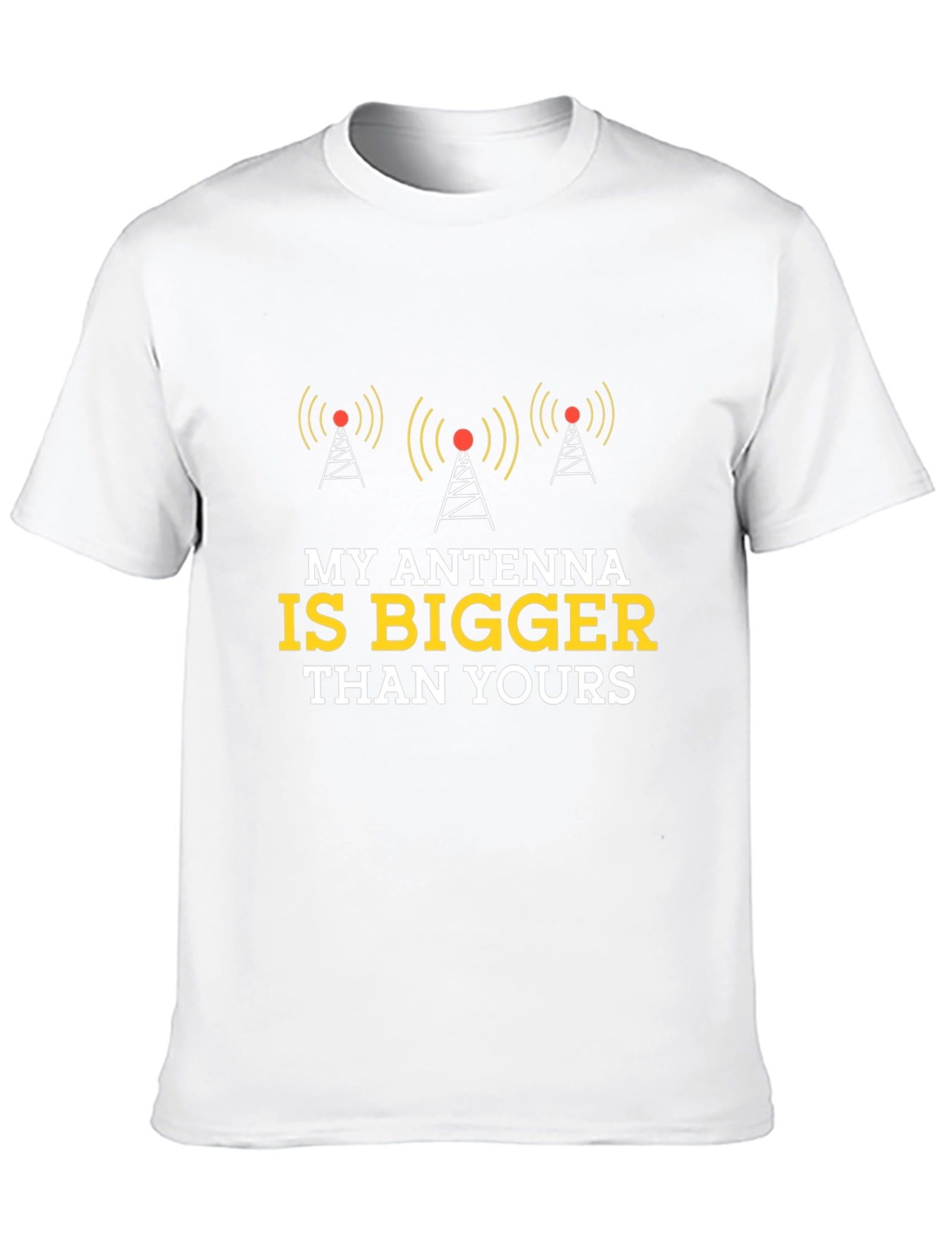 Antenna T-Shirt - My Antenna is Bigger