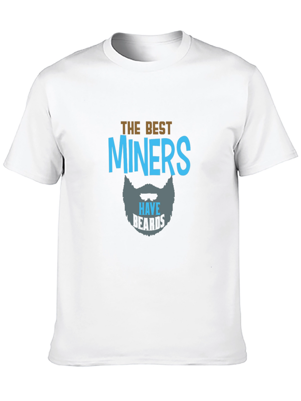 The Best Miners Have Beards Black T-Shirt