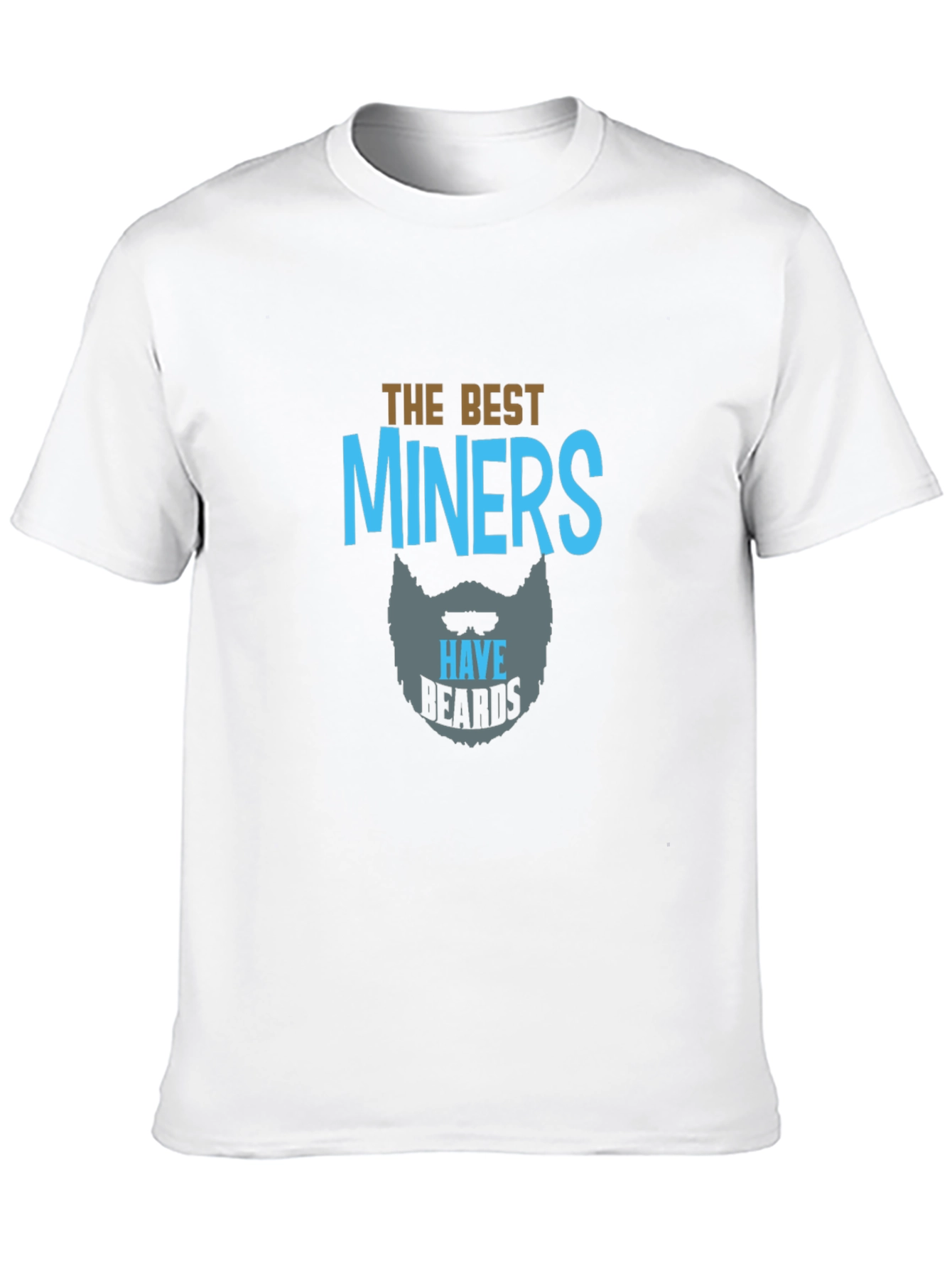 The Best Miners Have Beards Black T-Shirt