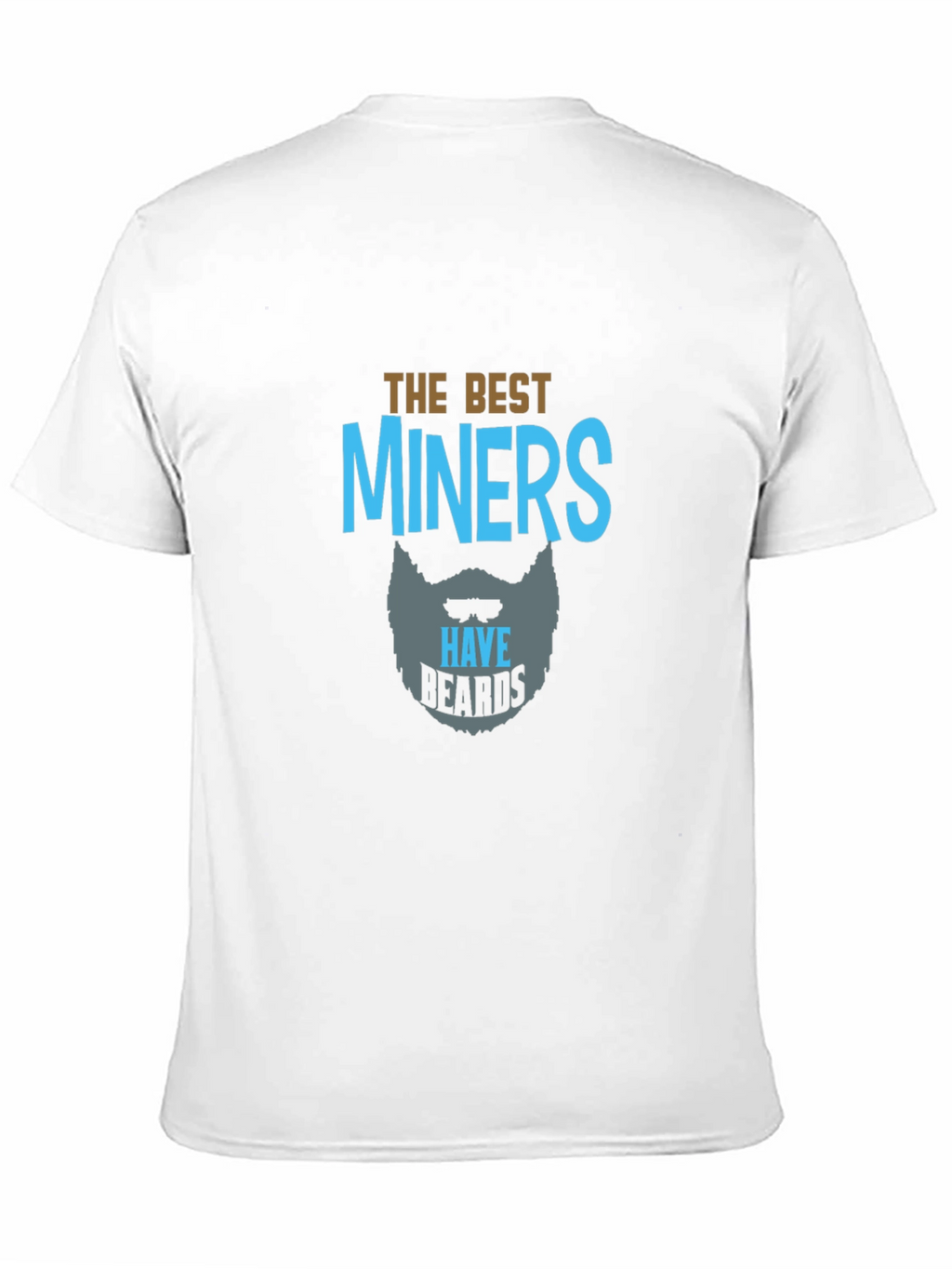 The Best Miners Have Beards Black T-Shirt
