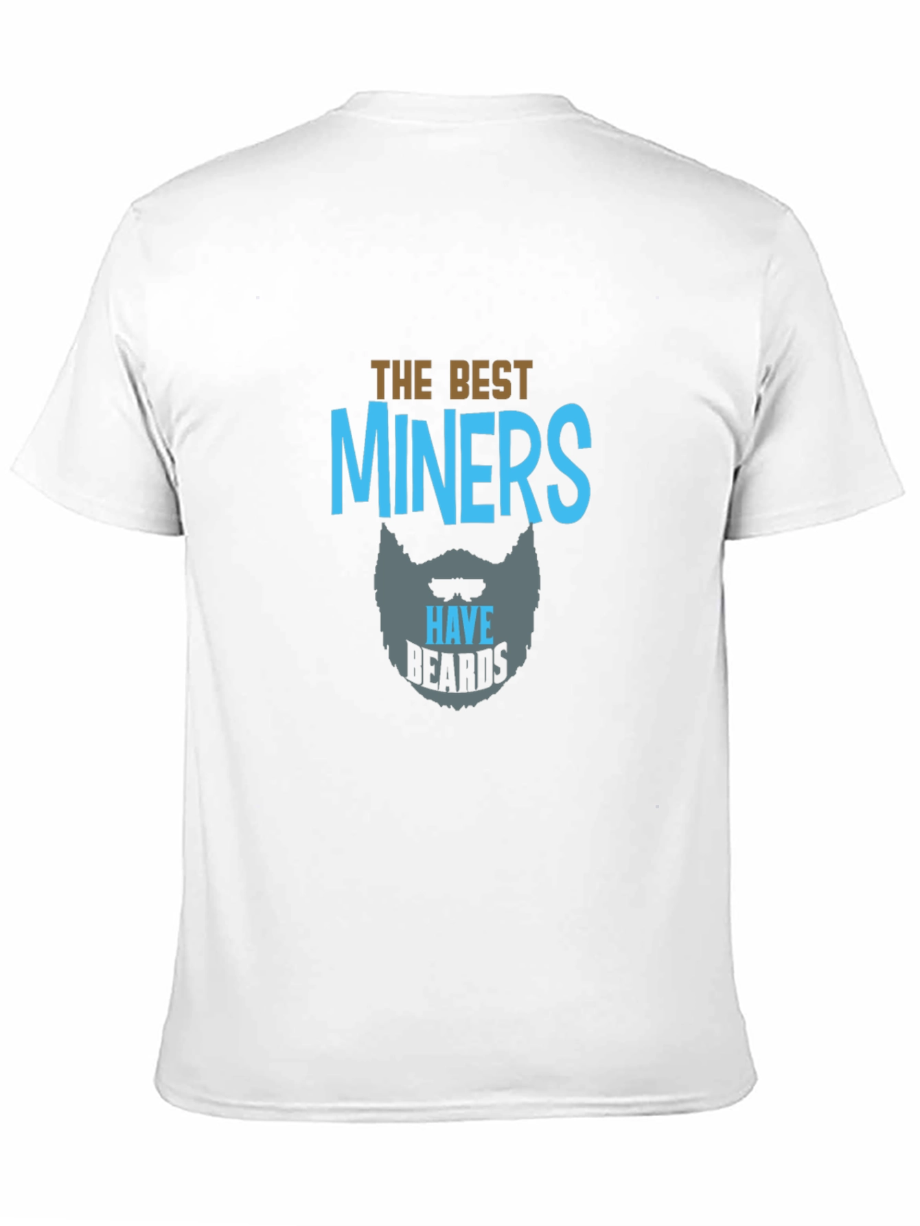 The Best Miners Have Beards Black T-Shirt