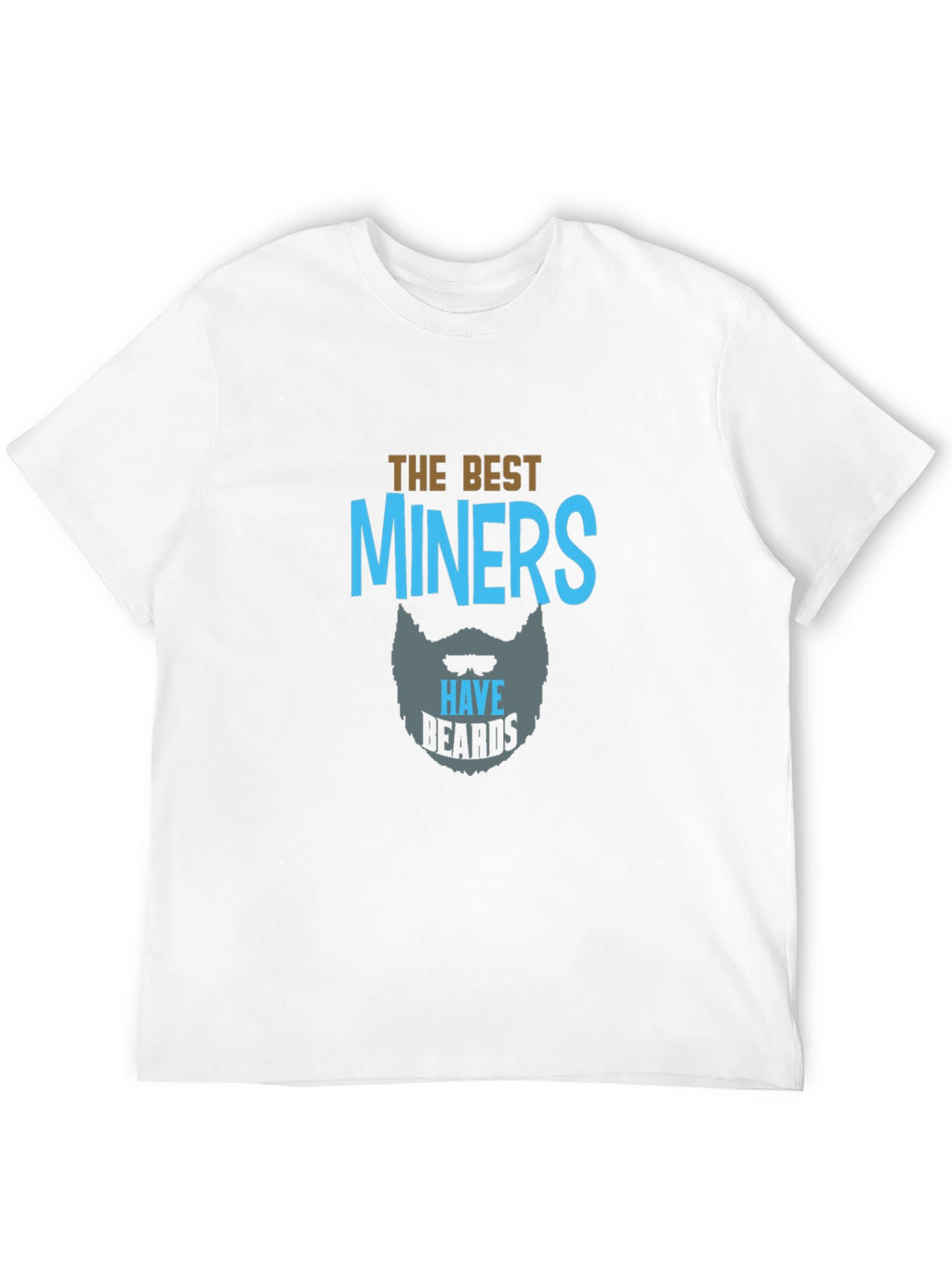 The Best Miners Have Beards Black T-Shirt