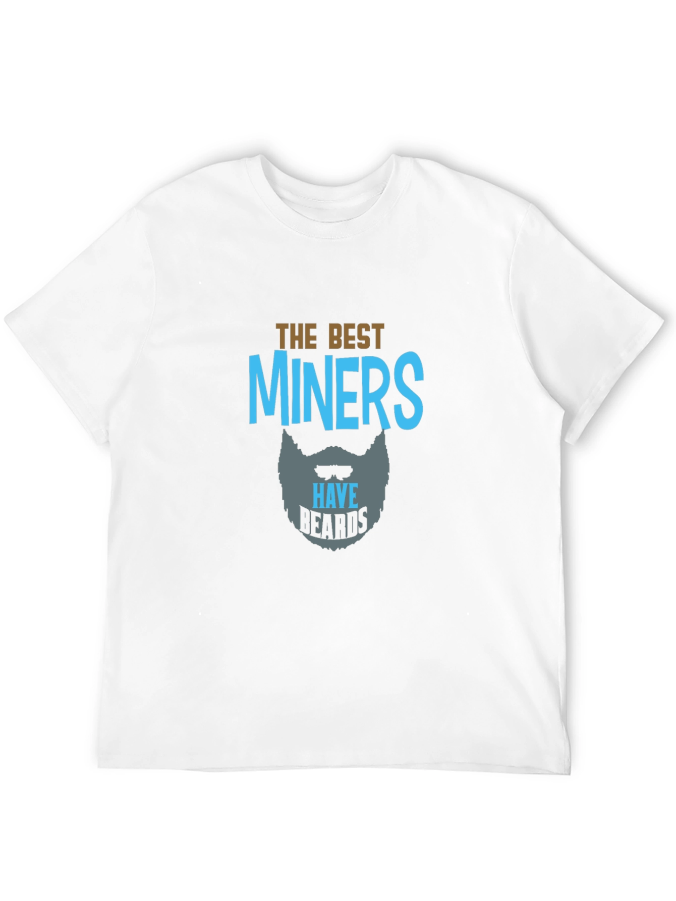 The Best Miners Have Beards Black T-Shirt