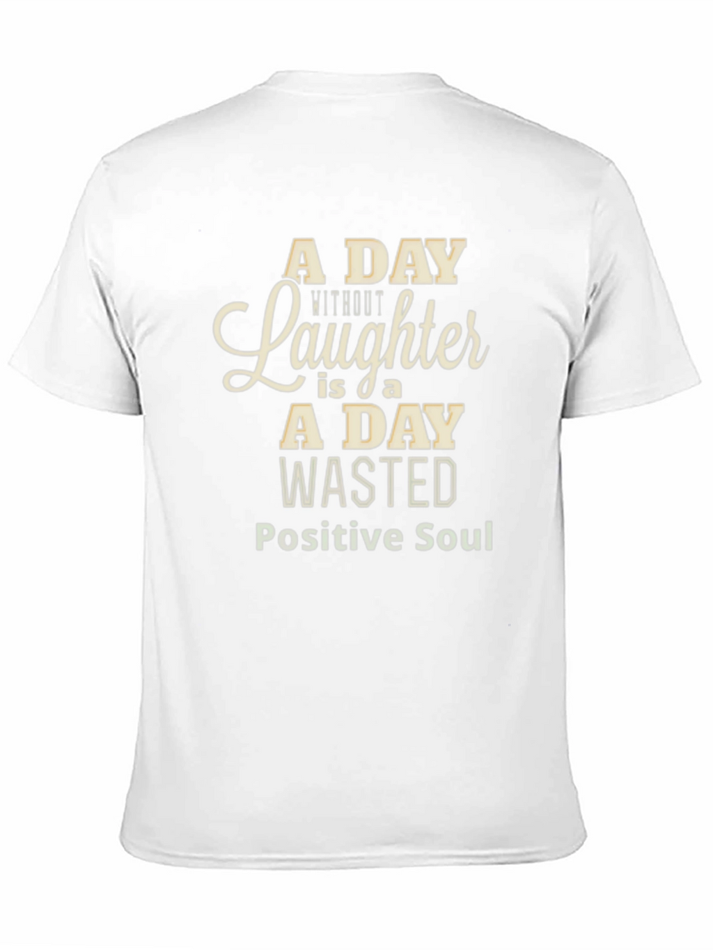 A Day Without Laughter Black T-Shirt - Positive Soul