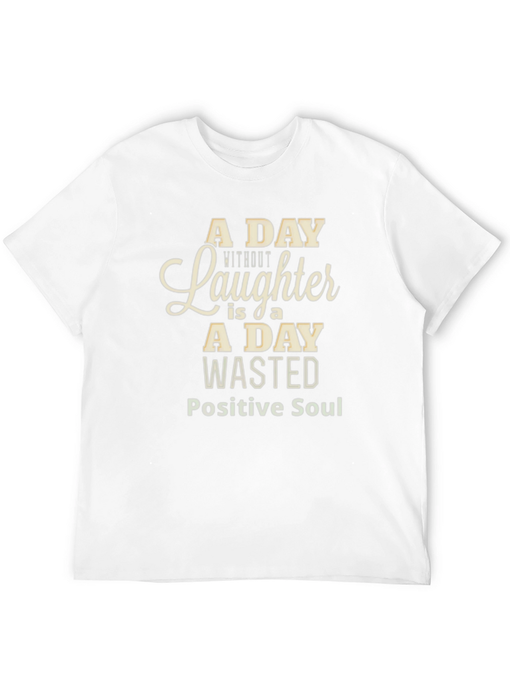 A Day Without Laughter Black T-Shirt - Positive Soul