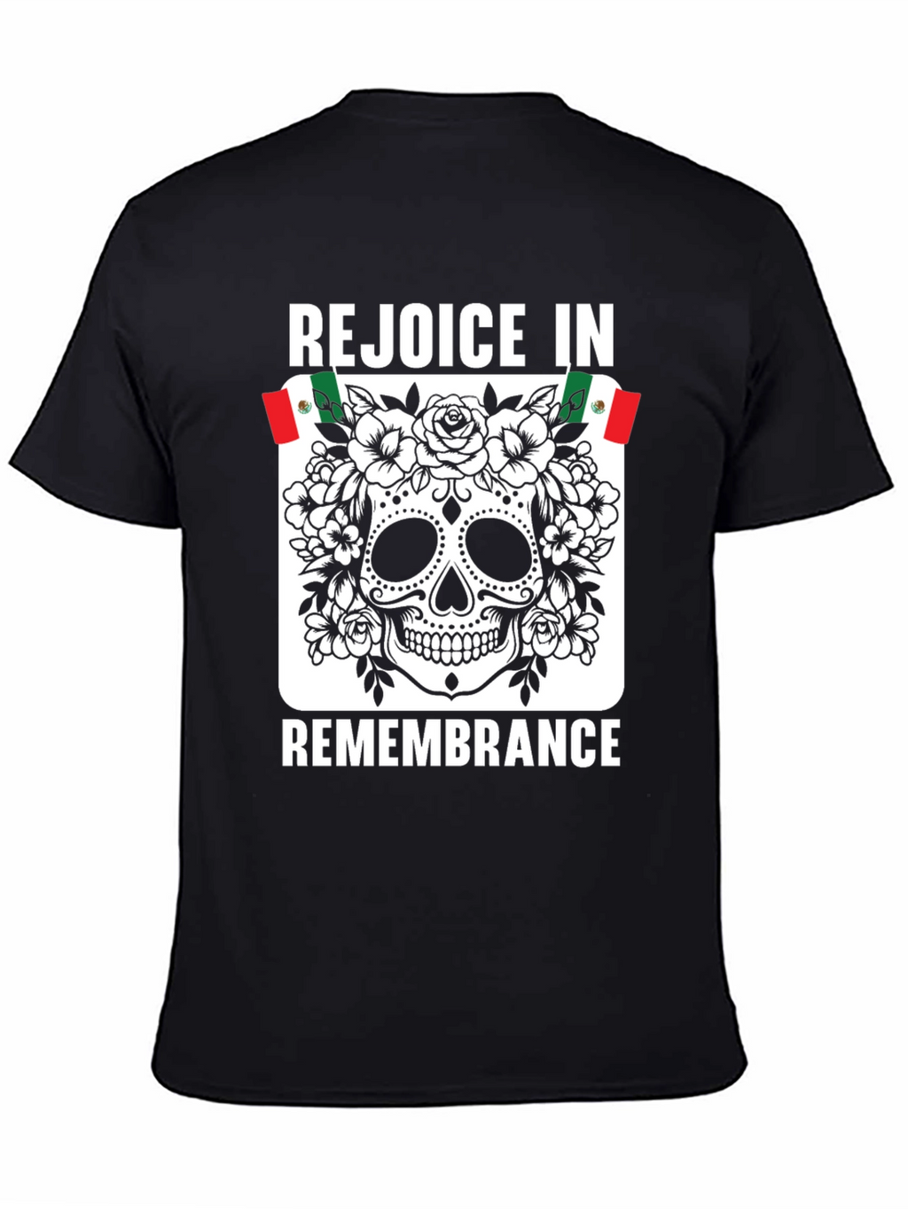 Rejoice in Remembrance Sugar Skull Graphic Tee