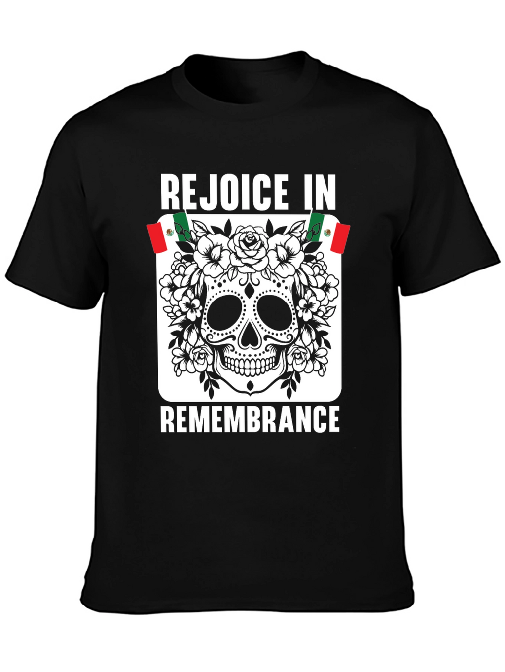 Rejoice in Remembrance Sugar Skull Graphic Tee