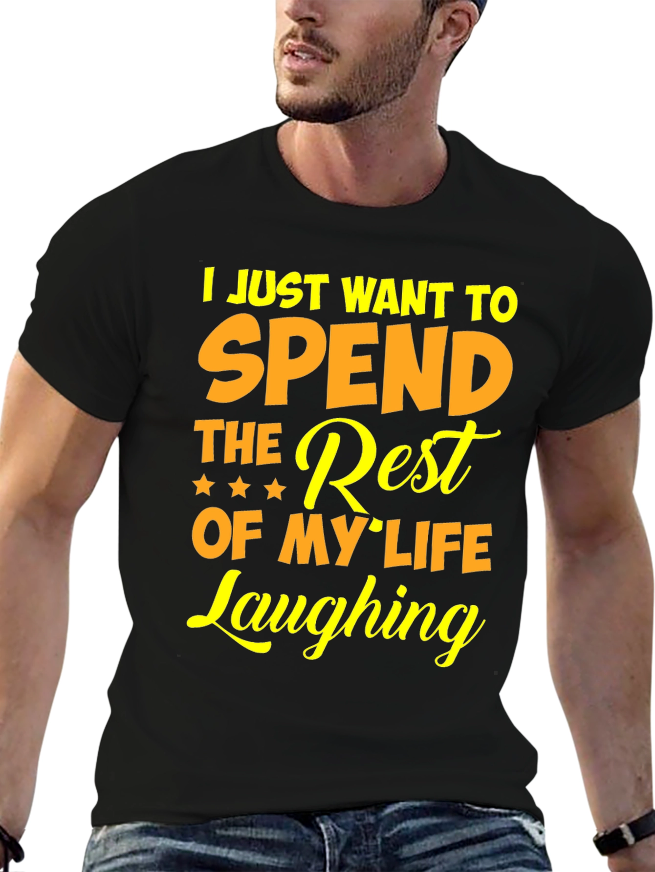 Laughing T-Shirt - Spend The Rest Of My Life