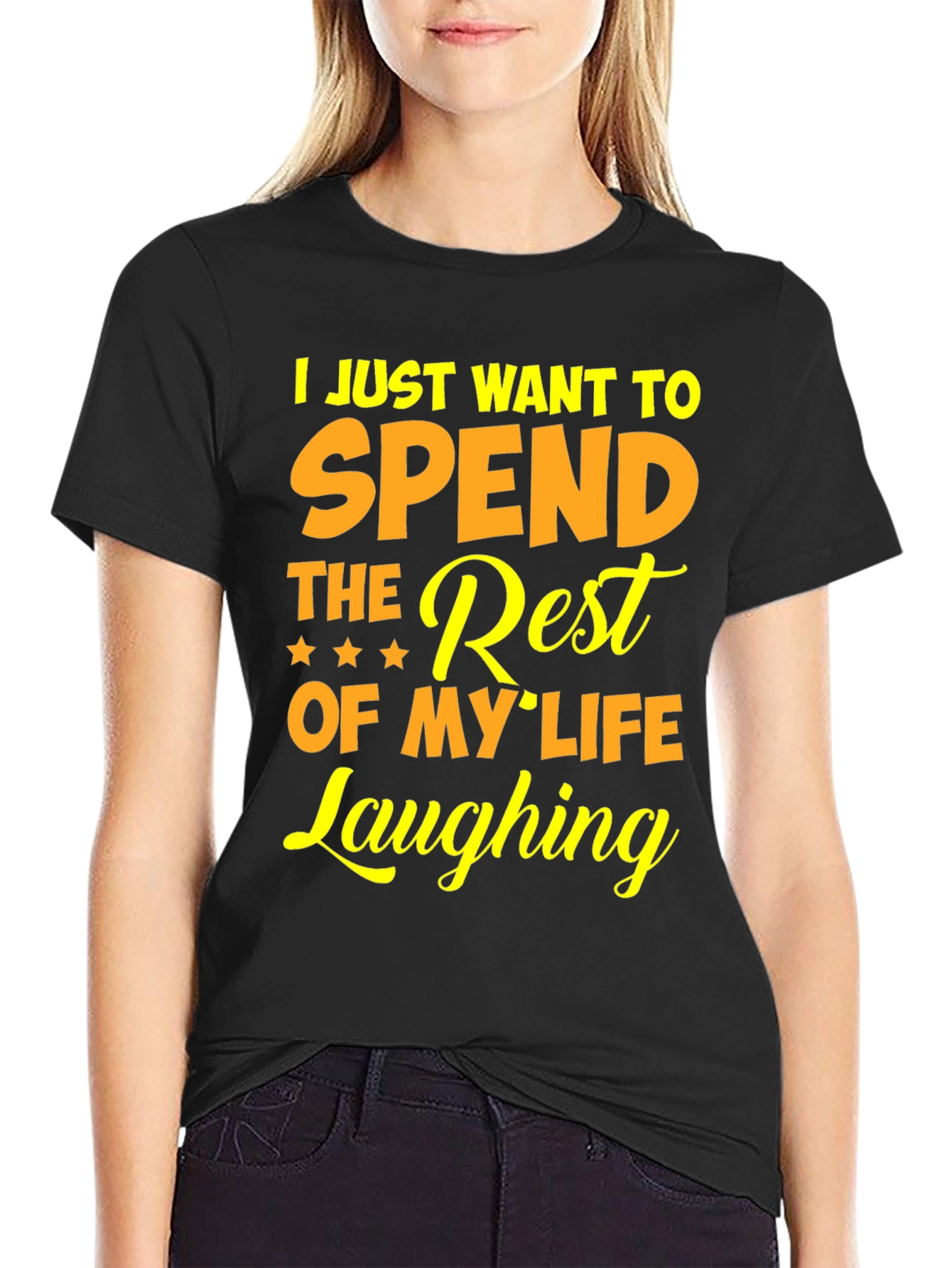 Laughing T-Shirt - Spend The Rest Of My Life