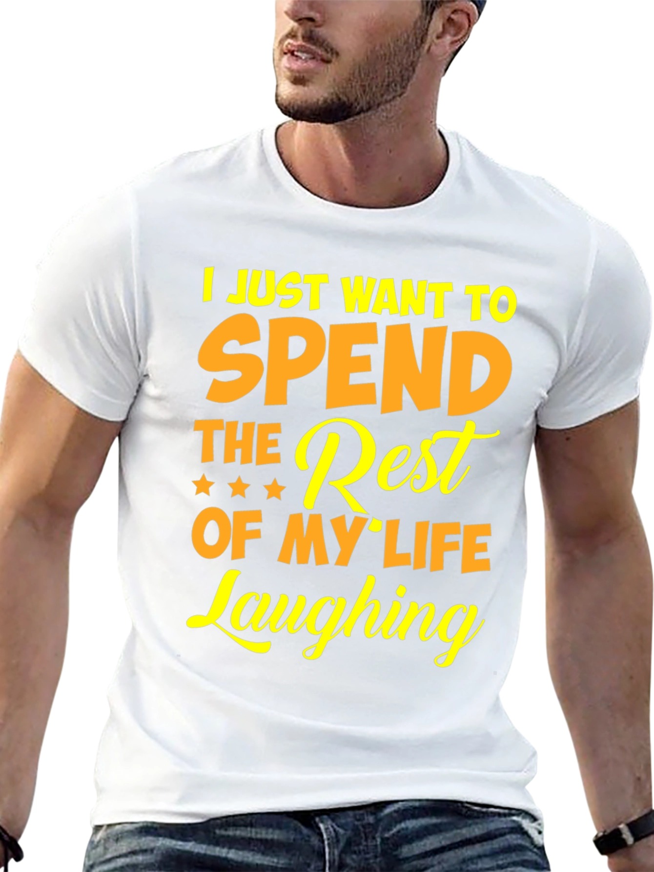 Laughing T-Shirt - Spend The Rest Of My Life