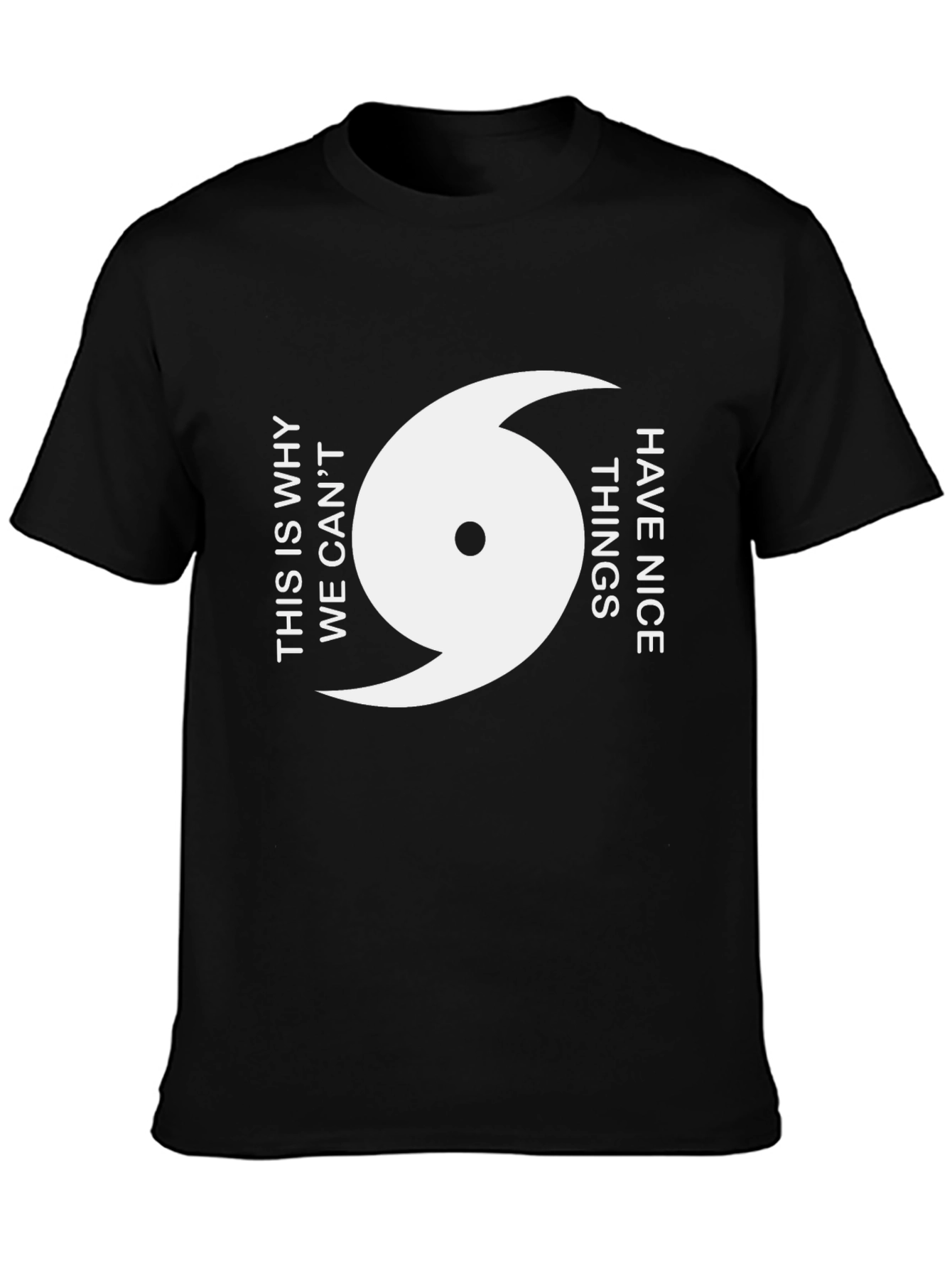 Humorous Hurricane T-Shirt - This Is Why We Cant Have Nice Things