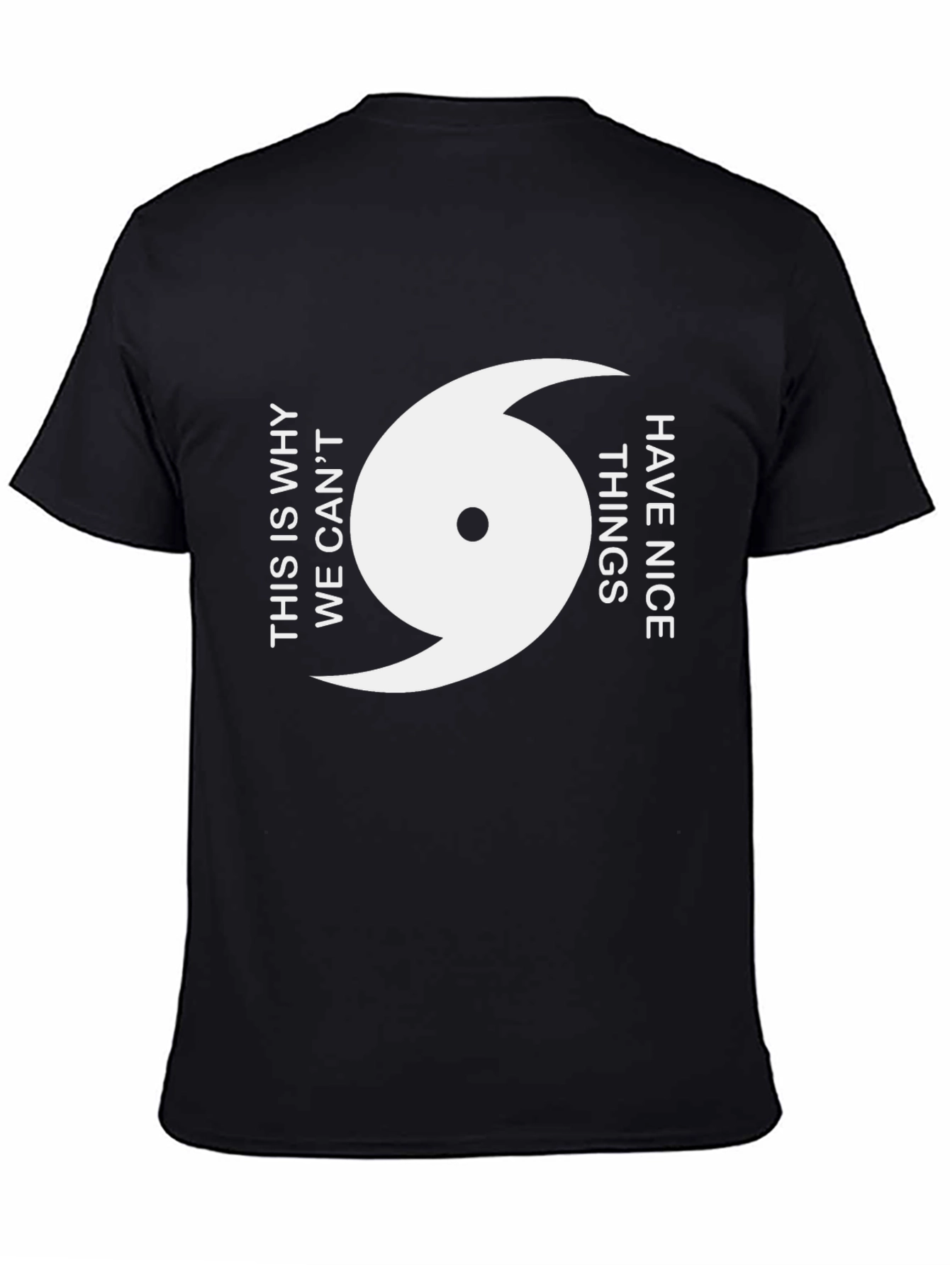 Humorous Hurricane T-Shirt - This Is Why We Cant Have Nice Things