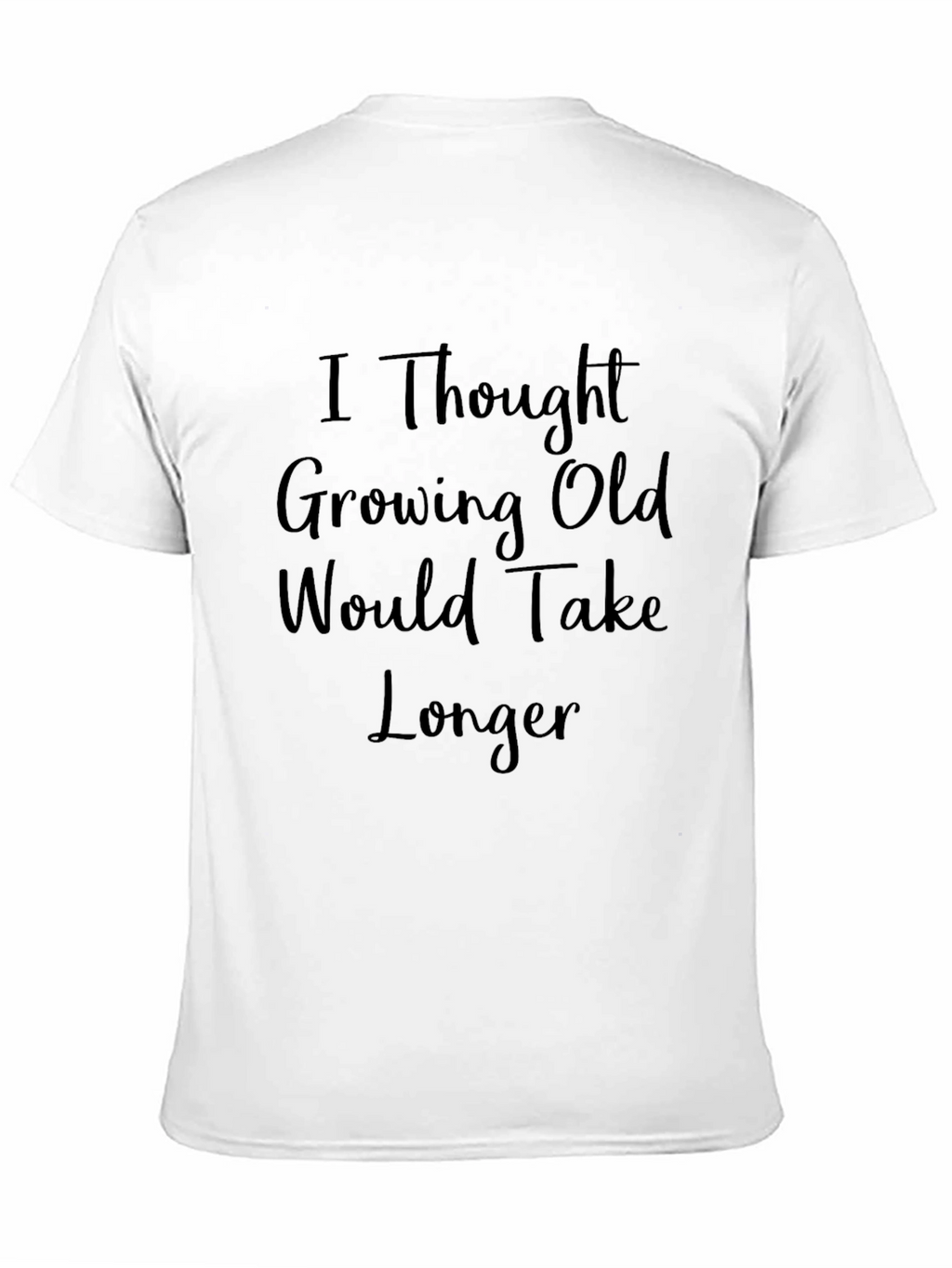 Funny Growing Old T-Shirt