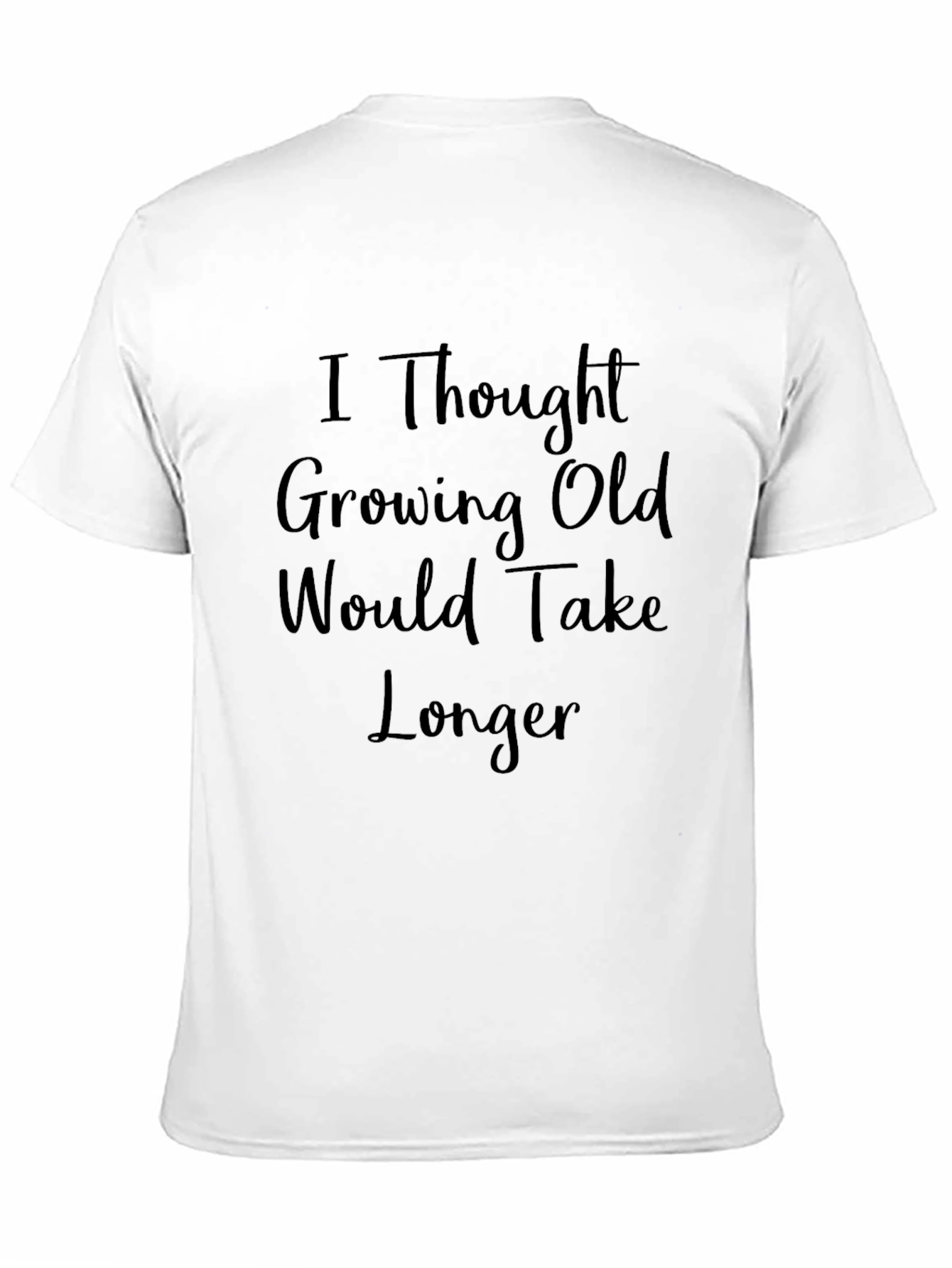 Funny Growing Old T-Shirt